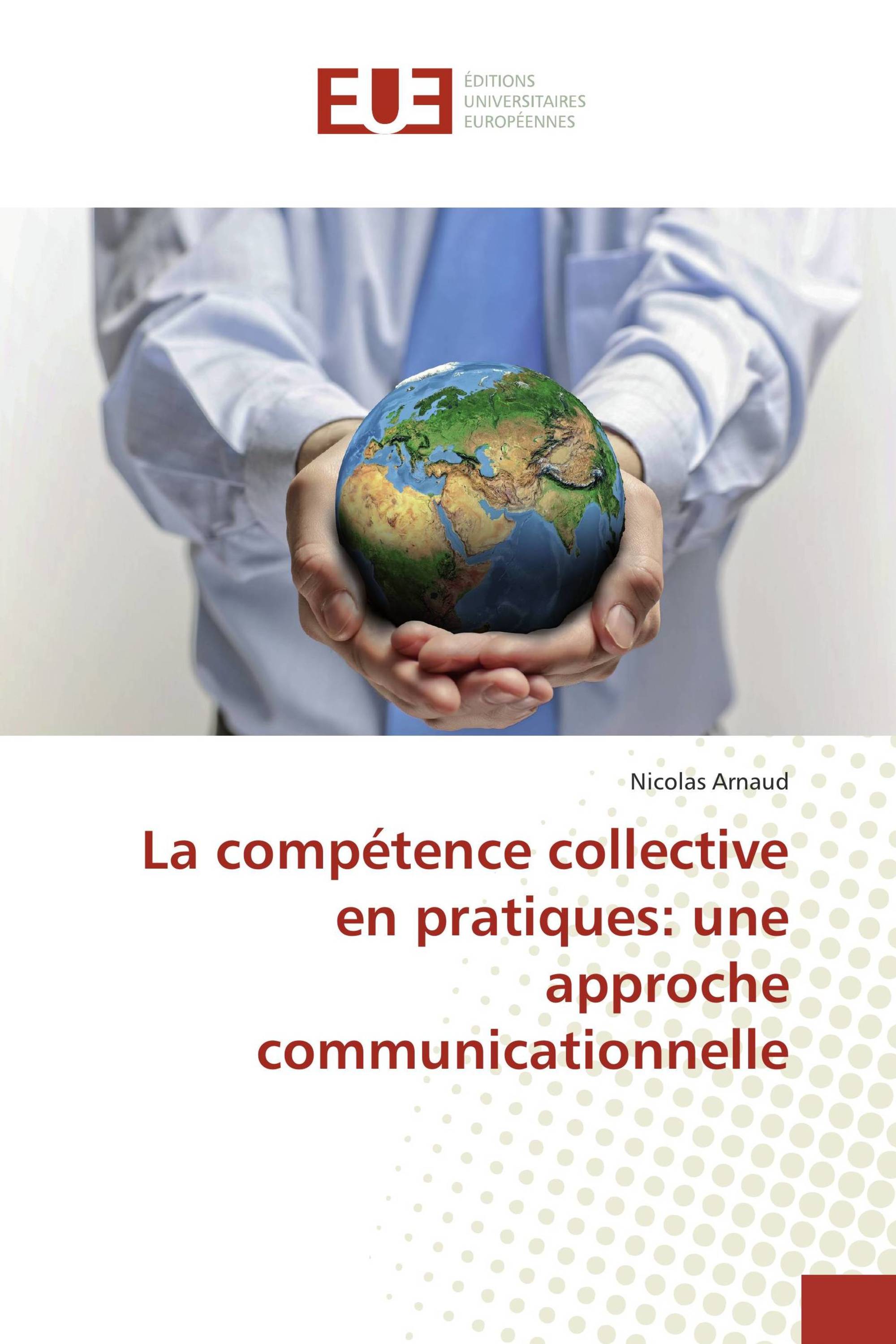 La compétence collective en pratiques: une approche communicationnelle