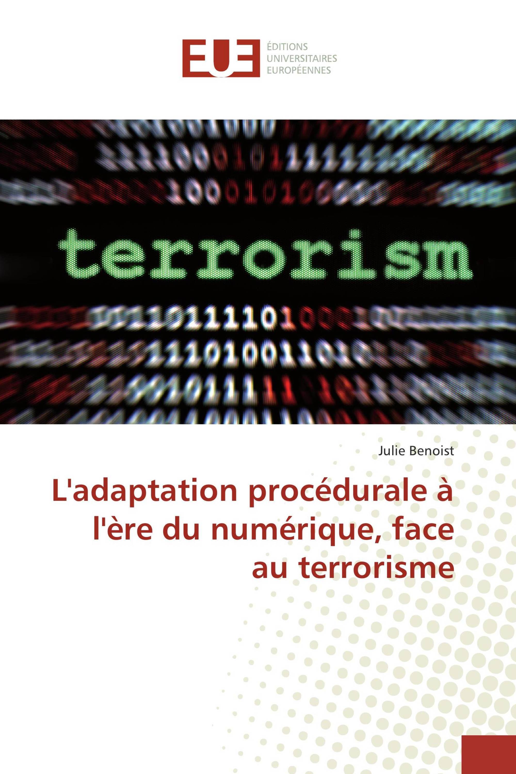 L'adaptation procédurale à l'ère du numérique, face au terrorisme