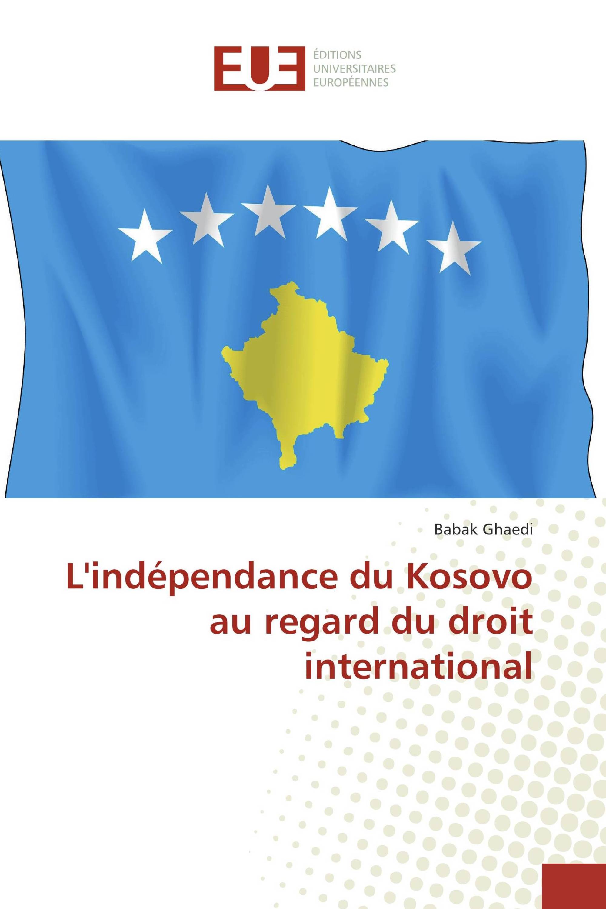 L'indépendance du Kosovo au regard du droit international