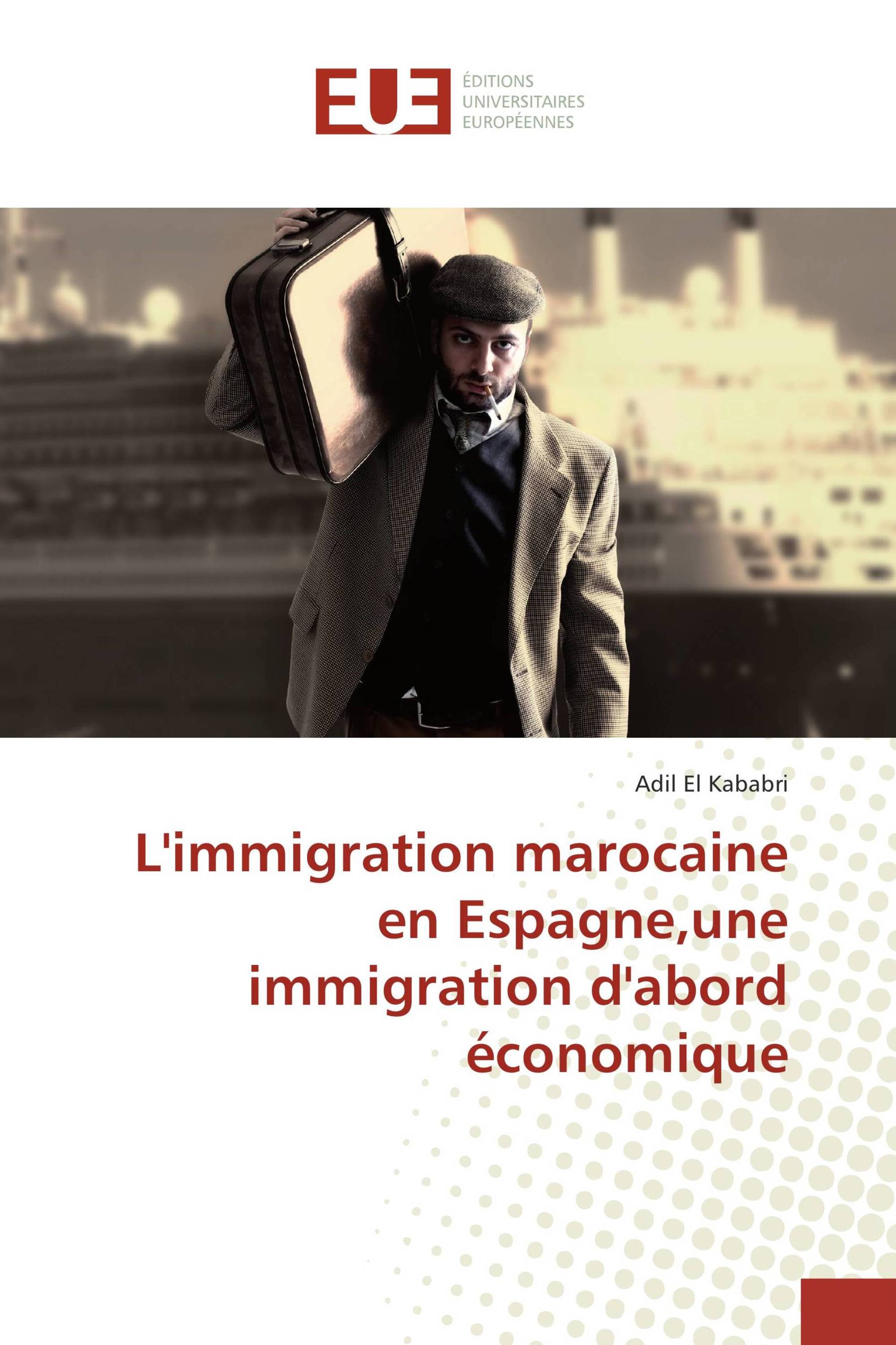 L'immigration marocaine en Espagne,une immigration d'abord économique