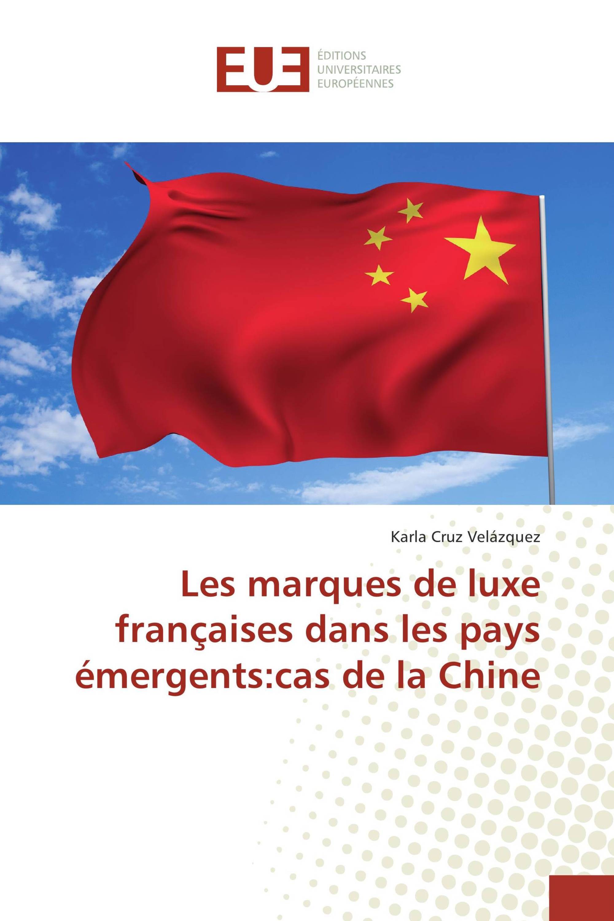 Les marques de luxe françaises dans les pays émergents:cas de la Chine