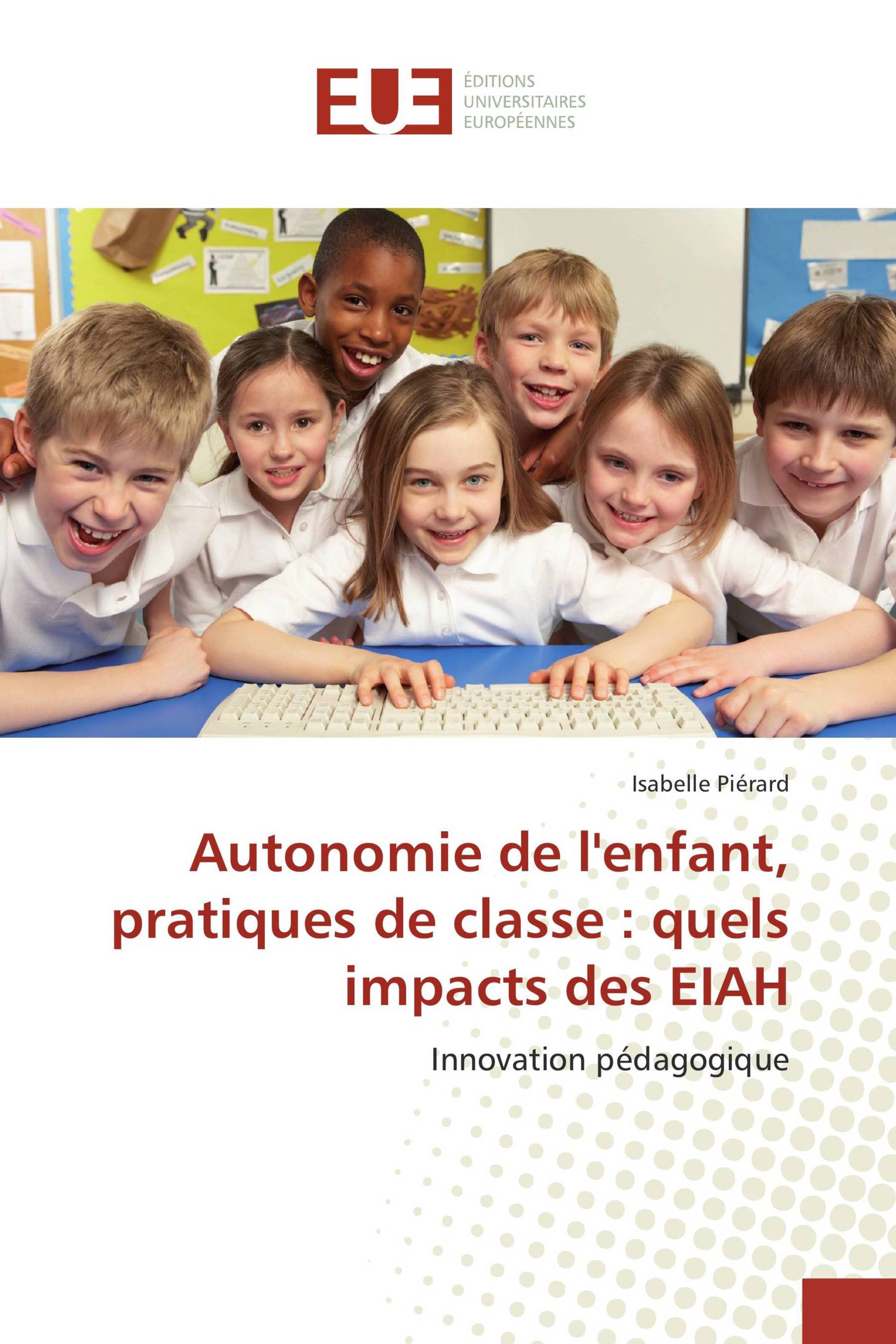 Autonomie de l'enfant, pratiques de classe : quels impacts des EIAH