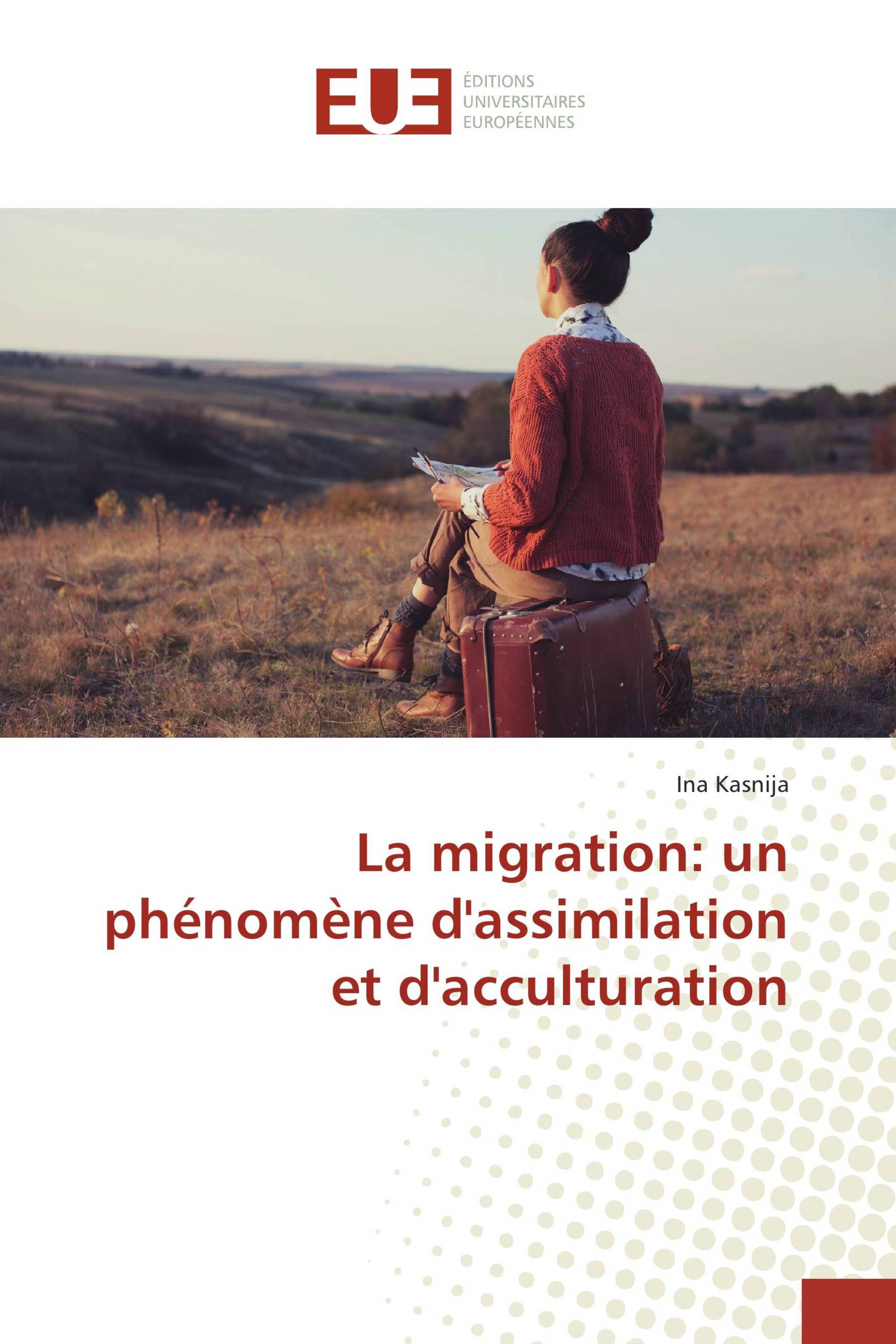 La migration: un phénomène d'assimilation et d'acculturation