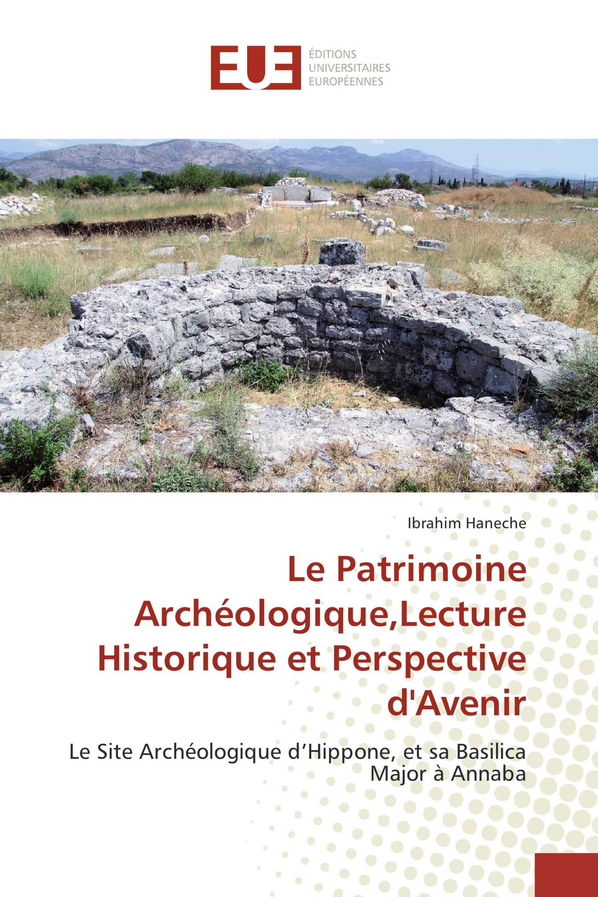 Le Patrimoine Archéologique,Lecture Historique et Perspective d'Avenir