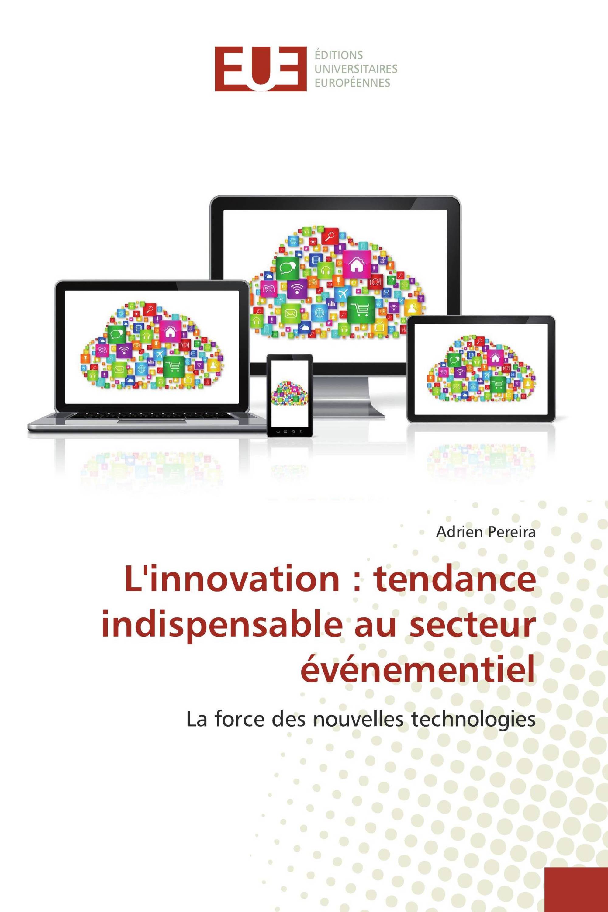 L'innovation : tendance indispensable au secteur événementiel