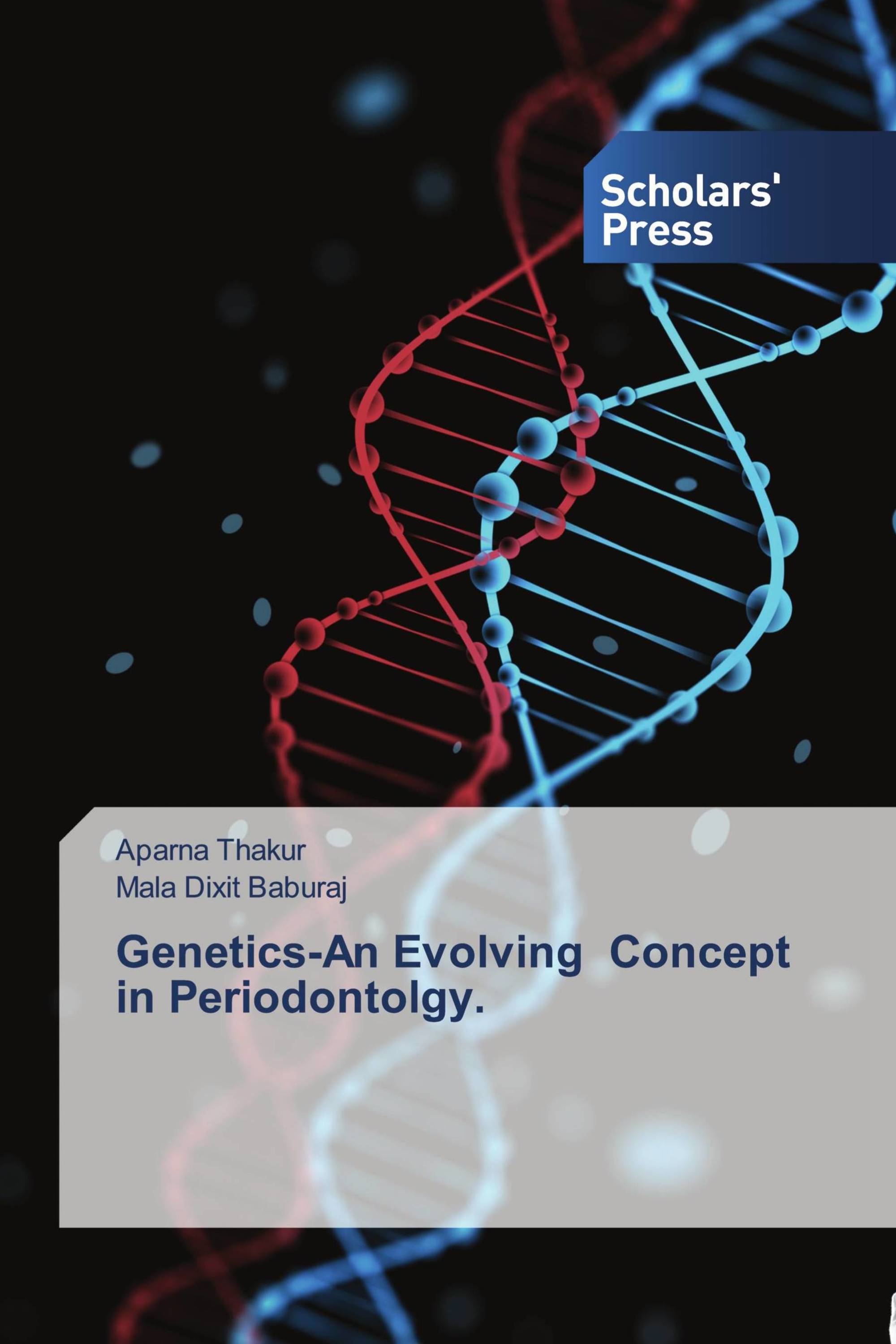 Genetics-An Evolving Concept in Periodontolgy.