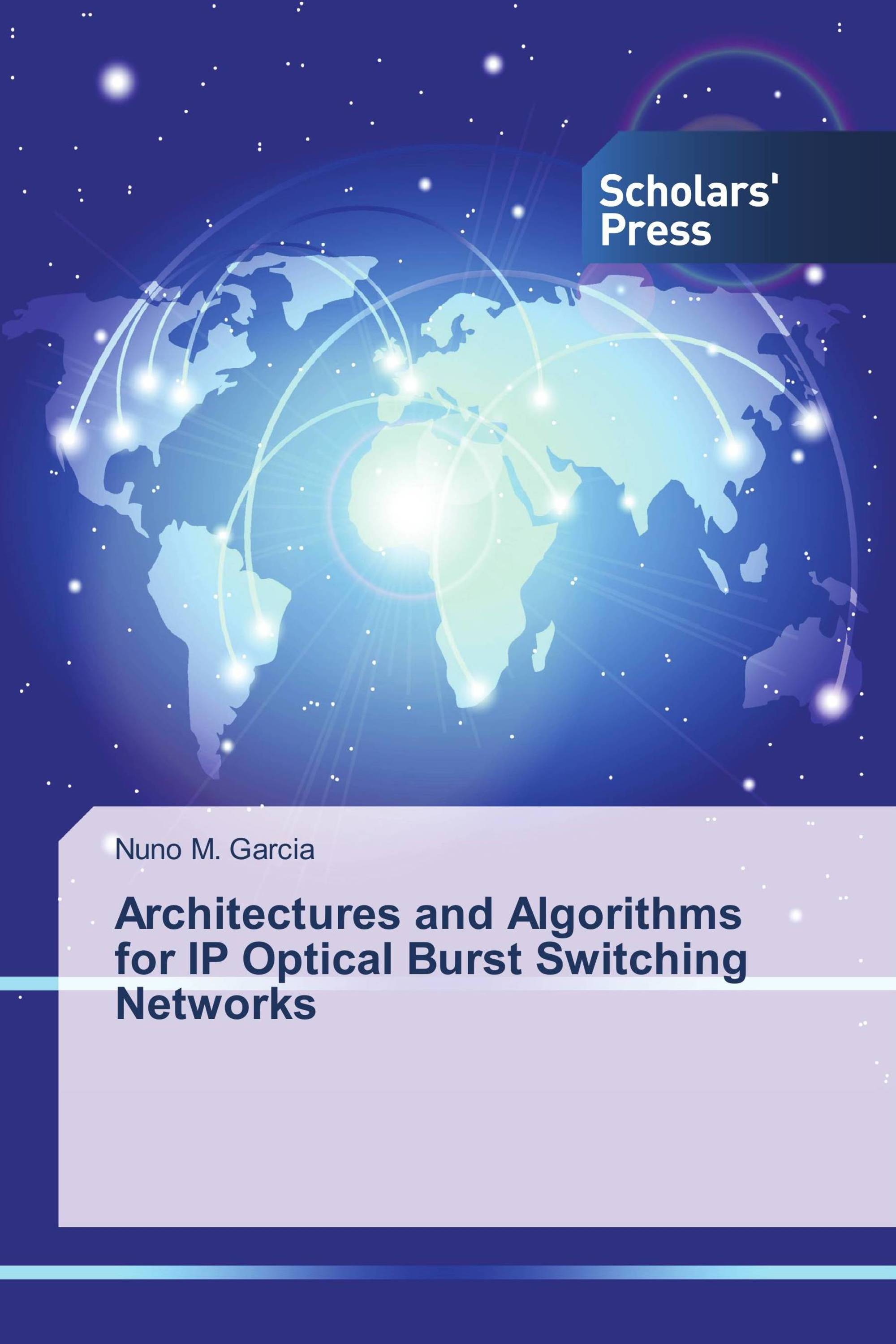 Architectures and Algorithms for IP Optical Burst Switching Networks