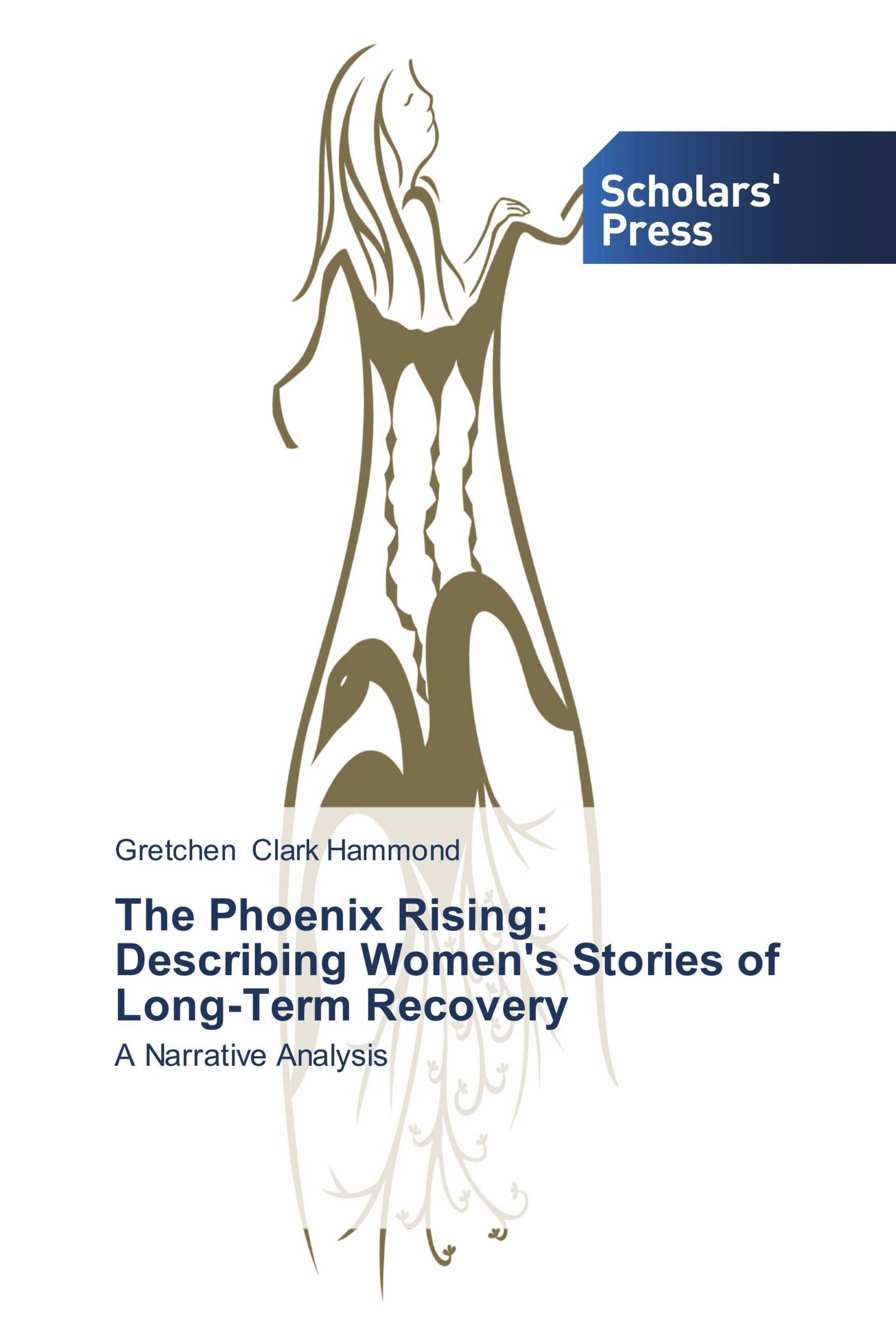 The Phoenix Rising:   Describing Women's Stories of Long-Term Recovery