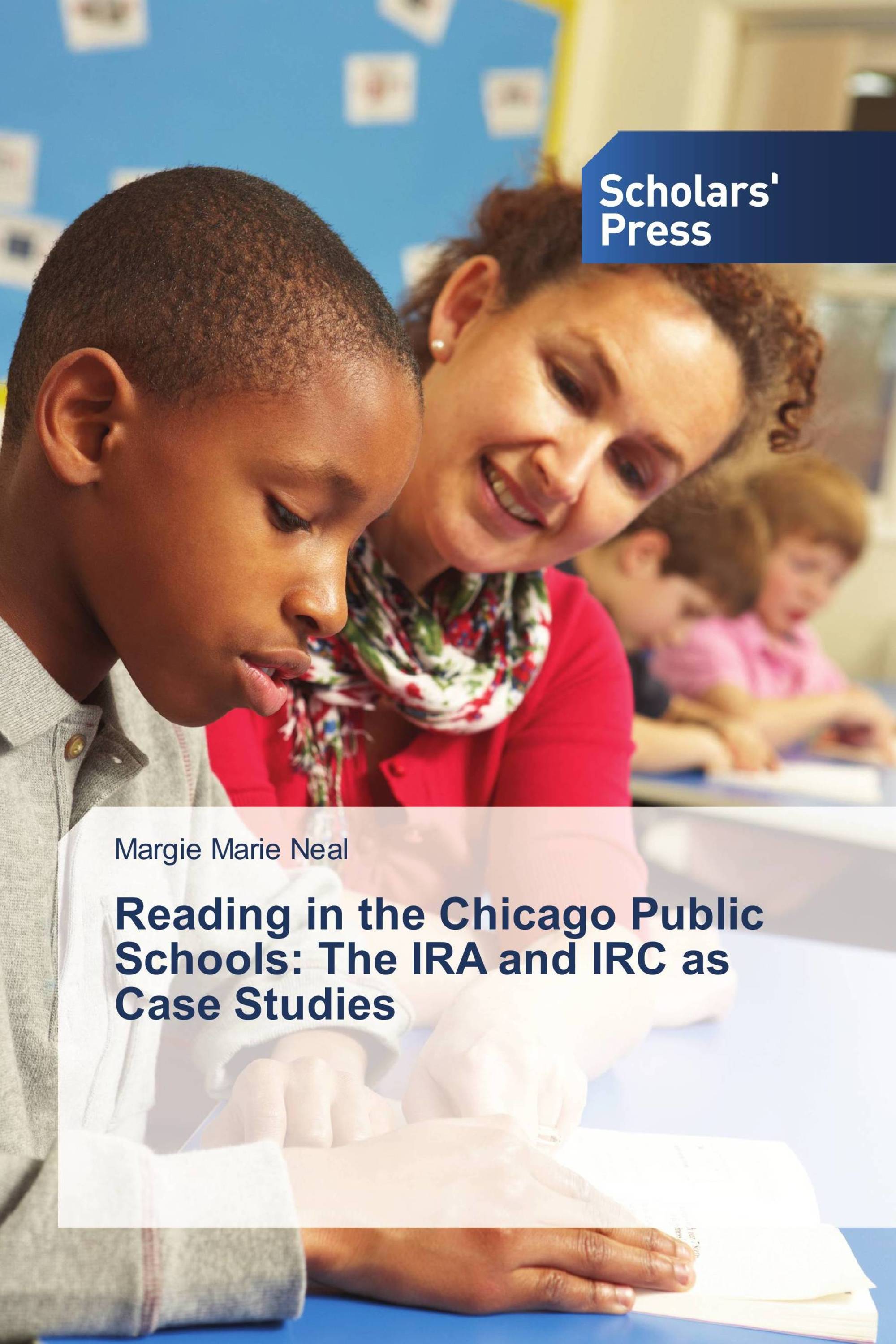 Reading in the Chicago Public Schools: The IRA and IRC as Case Studies