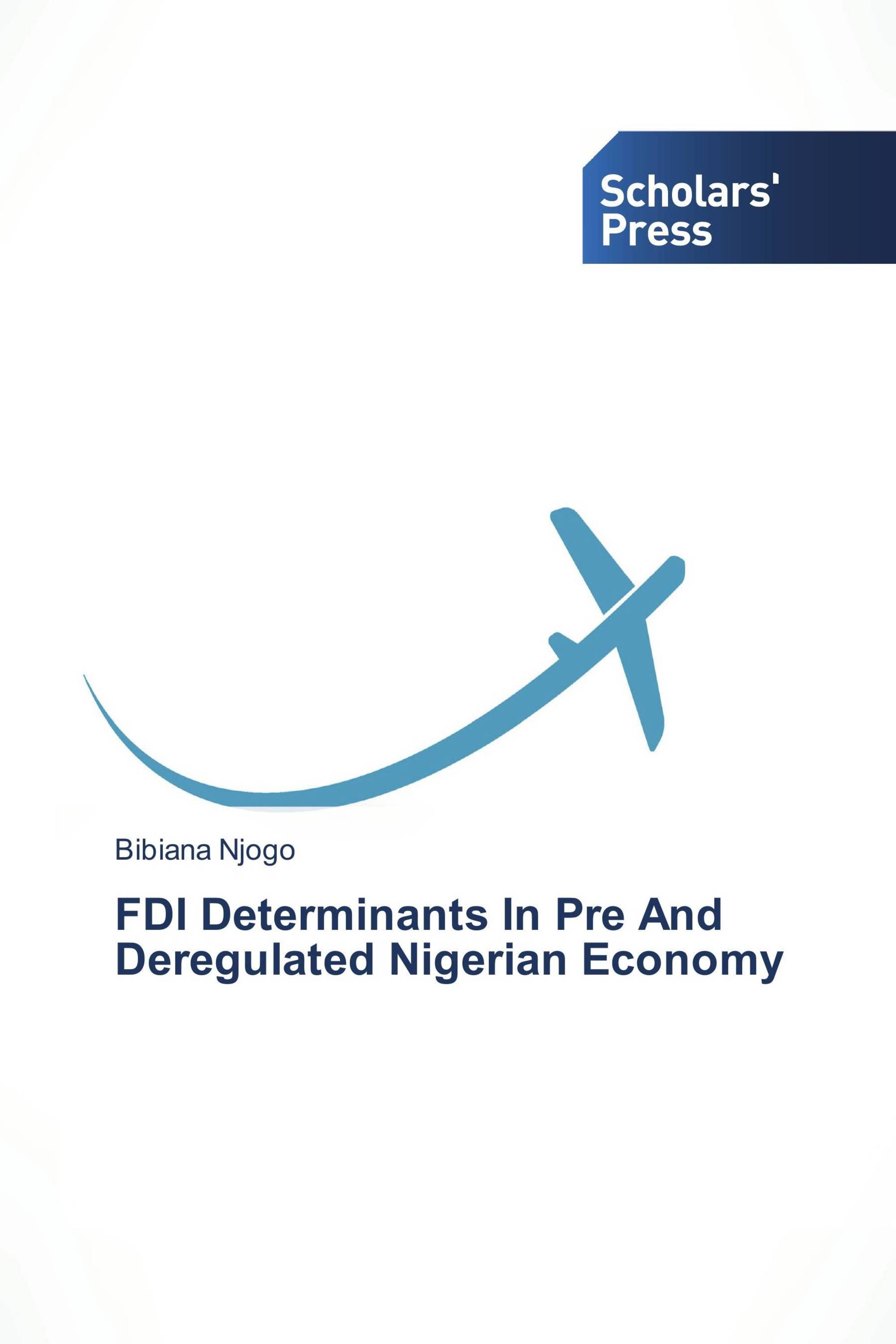 FDI Determinants In Pre And Deregulated Nigerian Economy