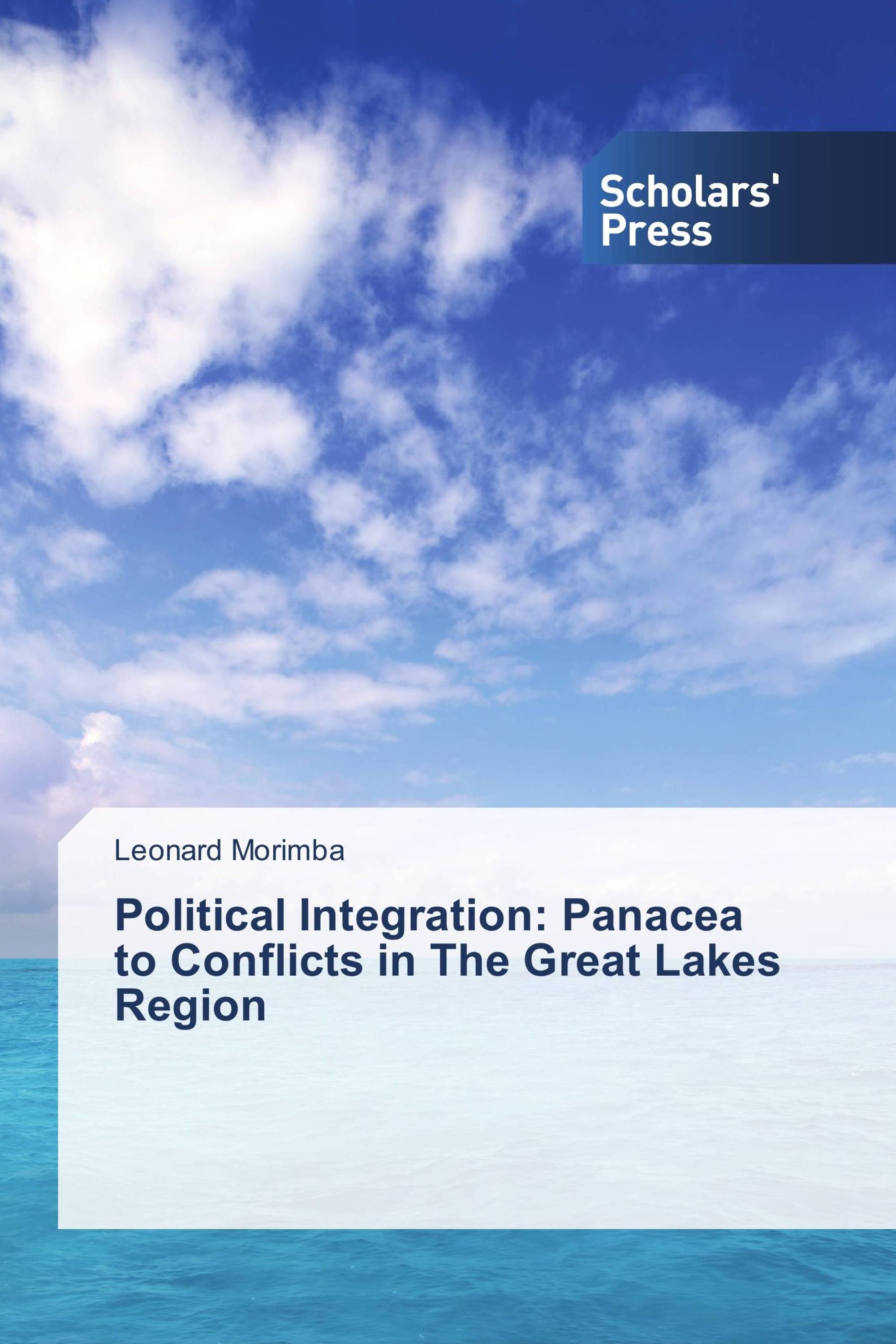 Political Integration: Panacea to Conflicts in The Great Lakes Region