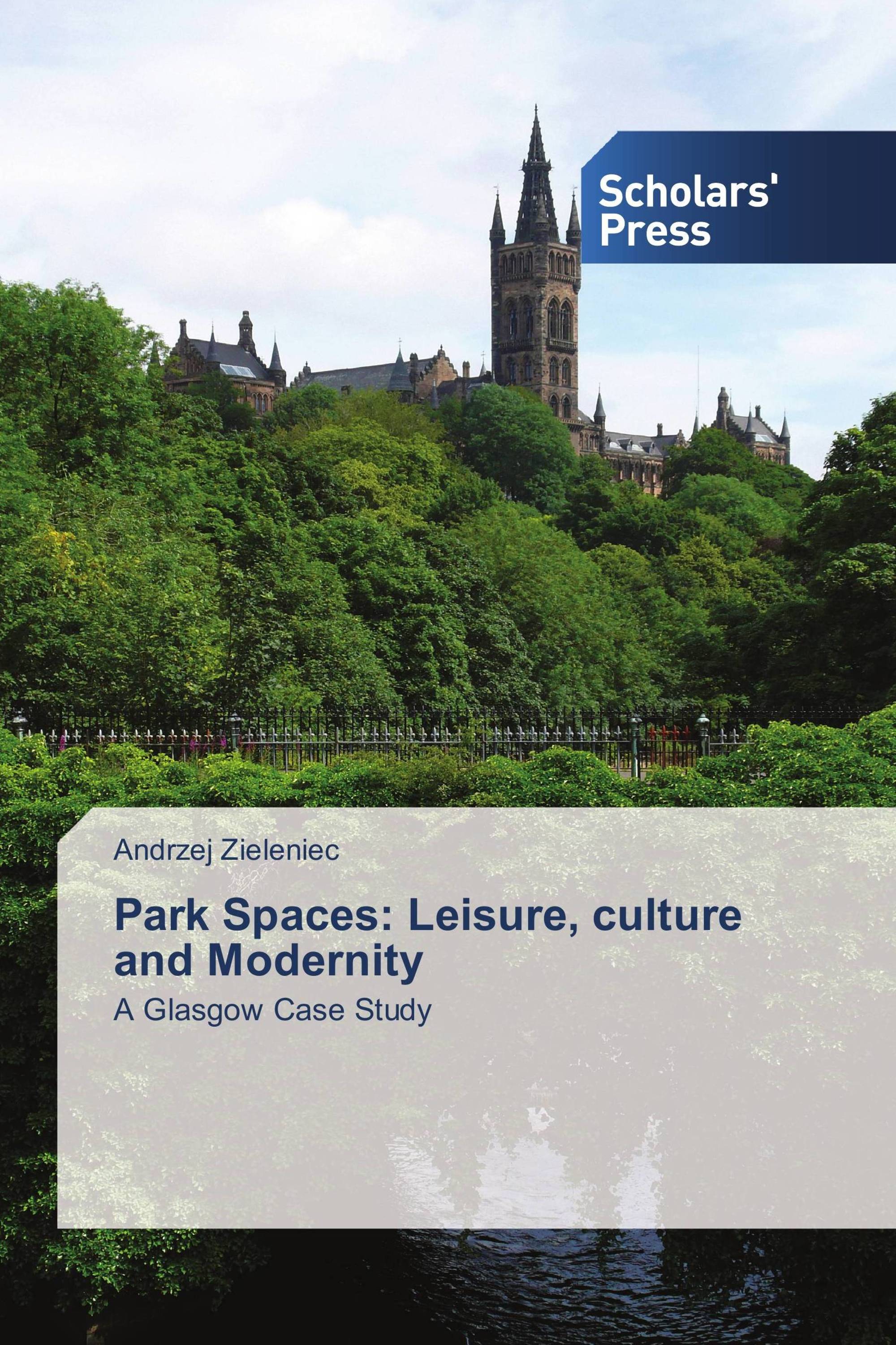 Park Spaces: Leisure, culture and Modernity