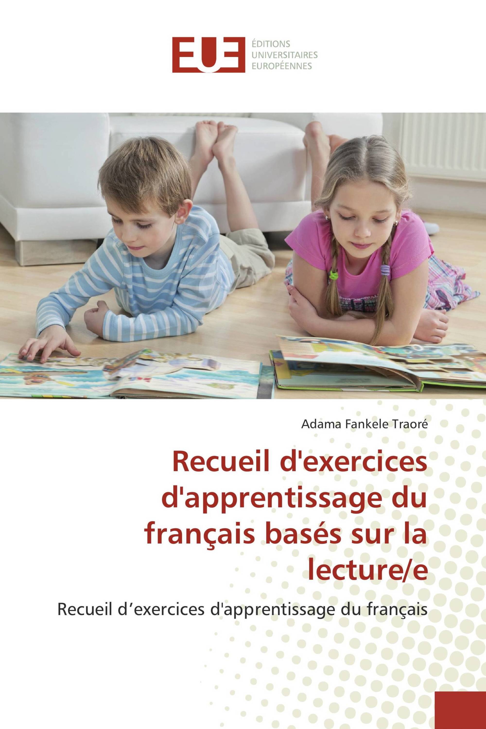 Recueil d'exercices d'apprentissage du français basés sur la lecture/e