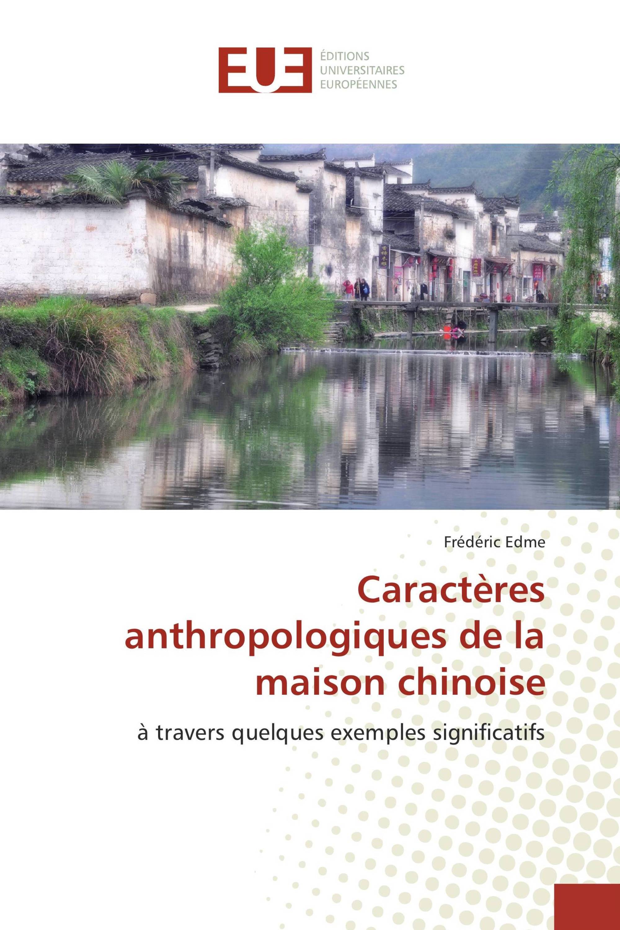 Caractères anthropologiques de la maison chinoise