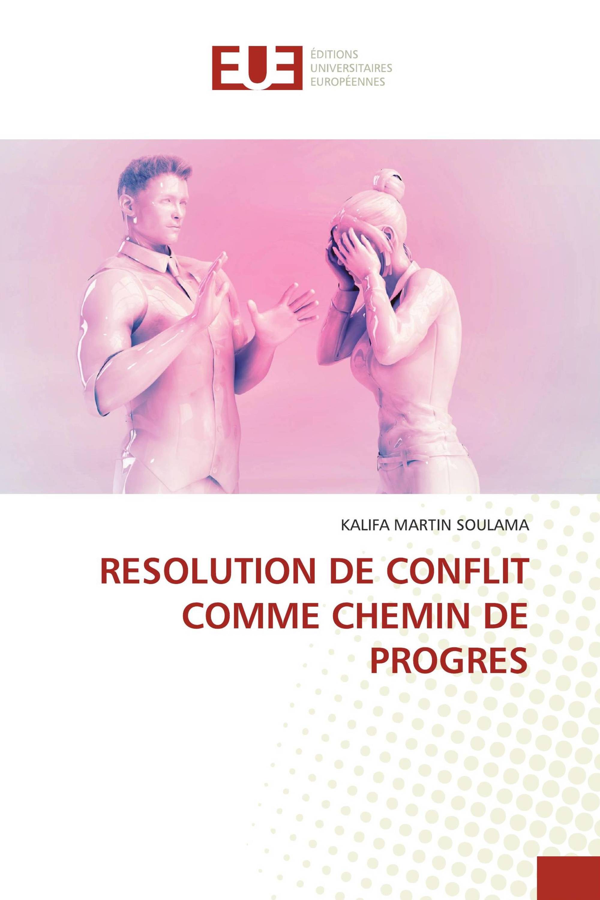 RESOLUTION DE CONFLIT COMME CHEMIN DE PROGRES