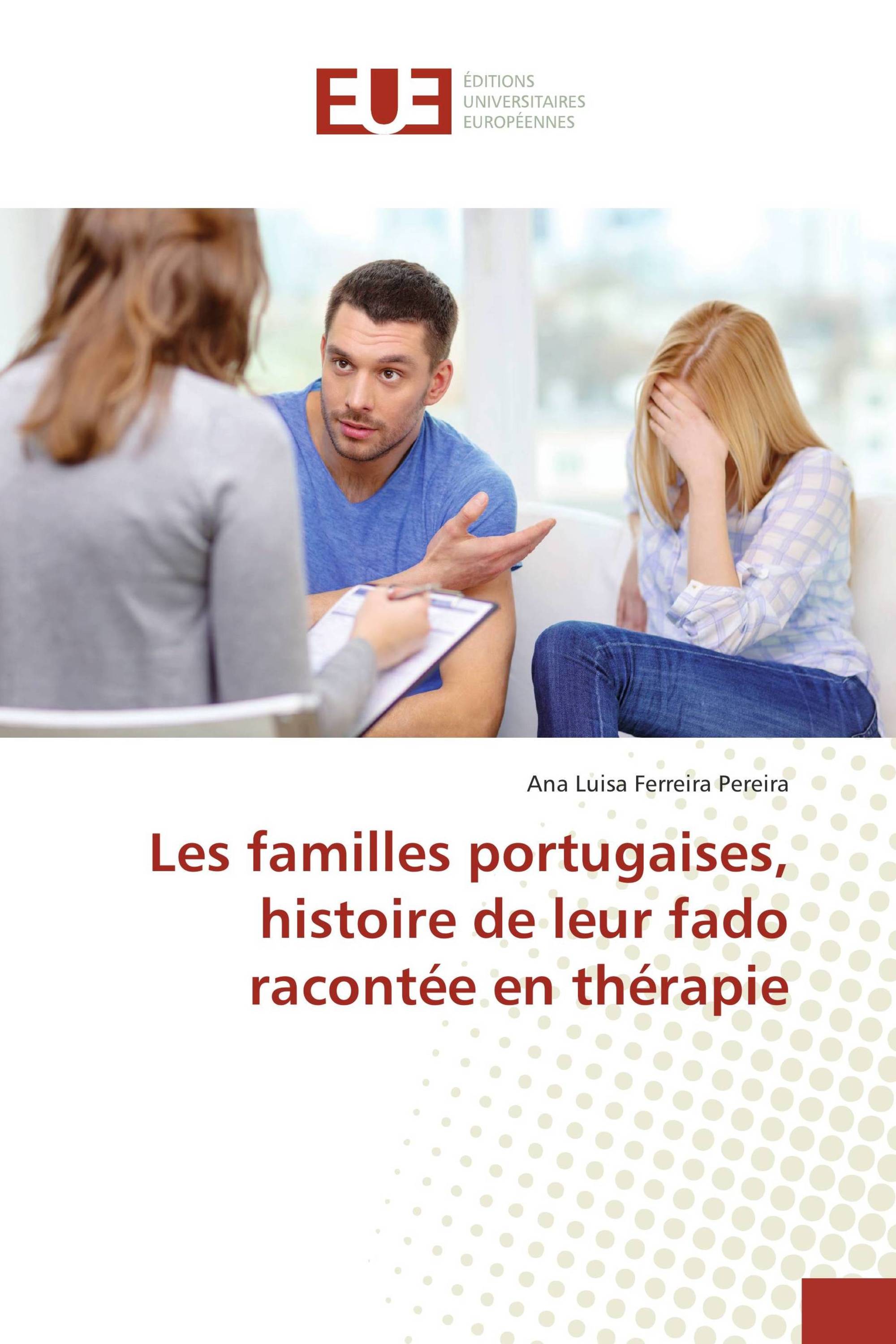 Les familles portugaises, histoire de leur fado racontée en thérapie