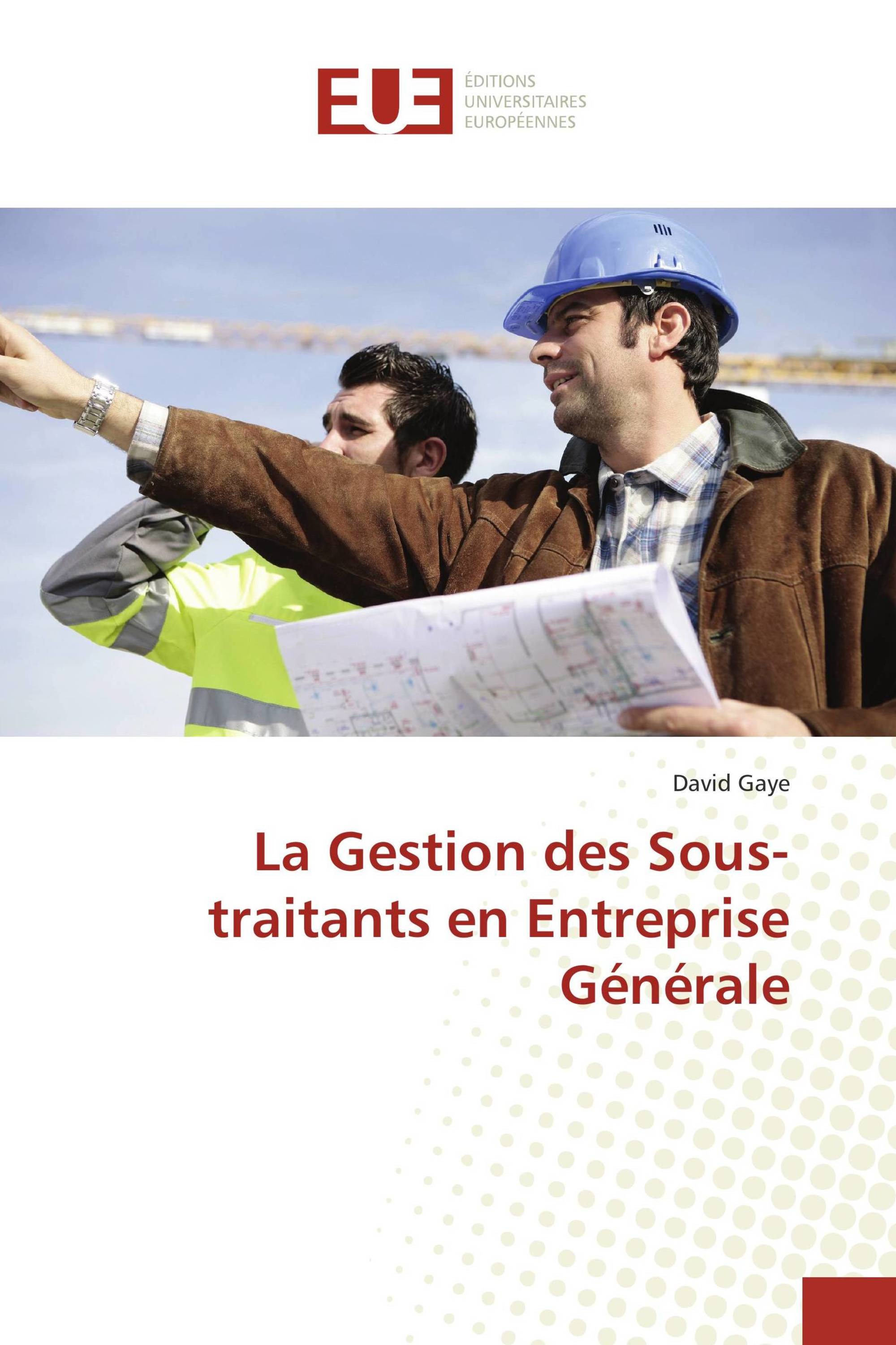 La Gestion des Sous-traitants en Entreprise Générale