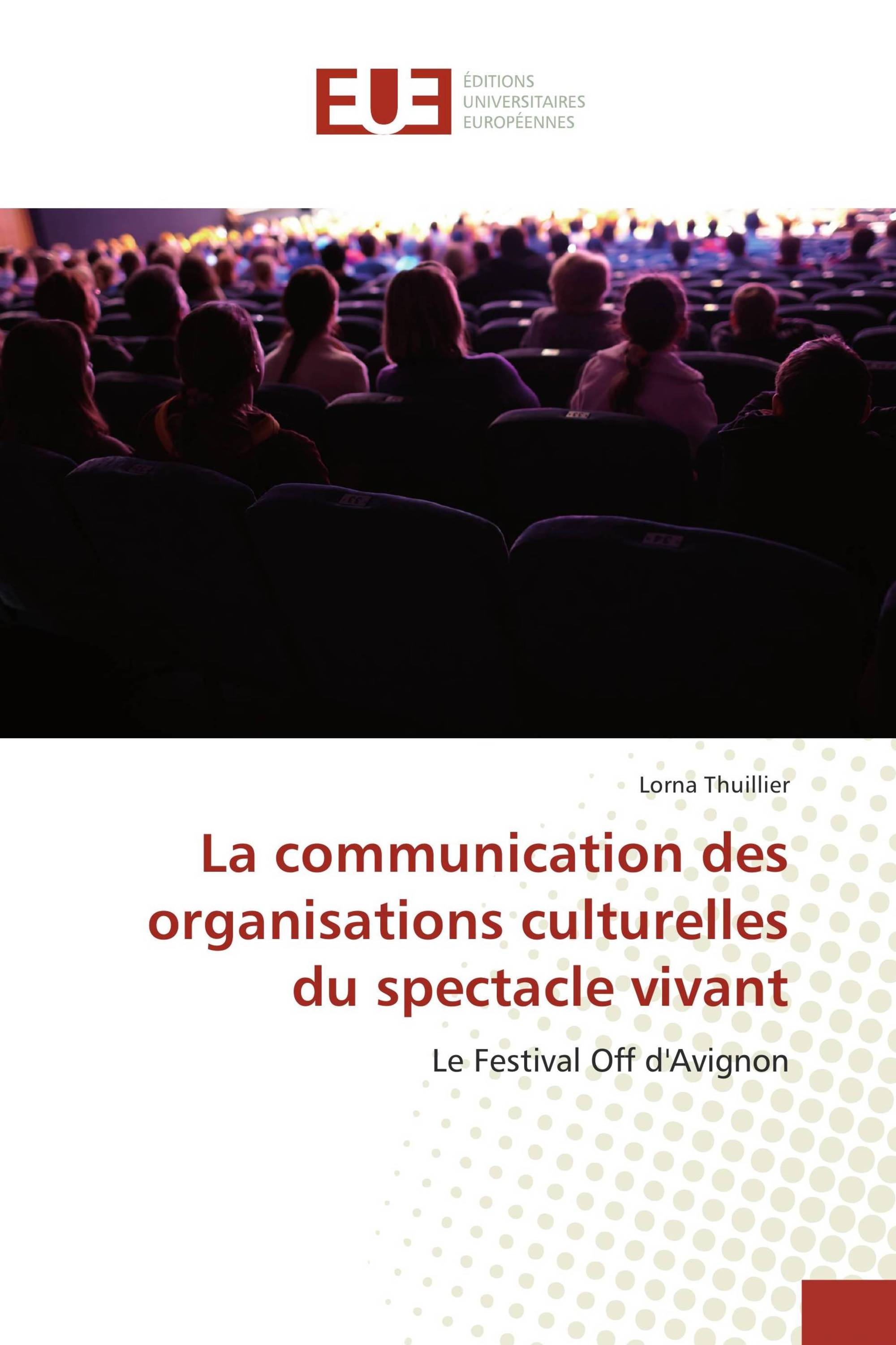 La communication des organisations culturelles du spectacle vivant