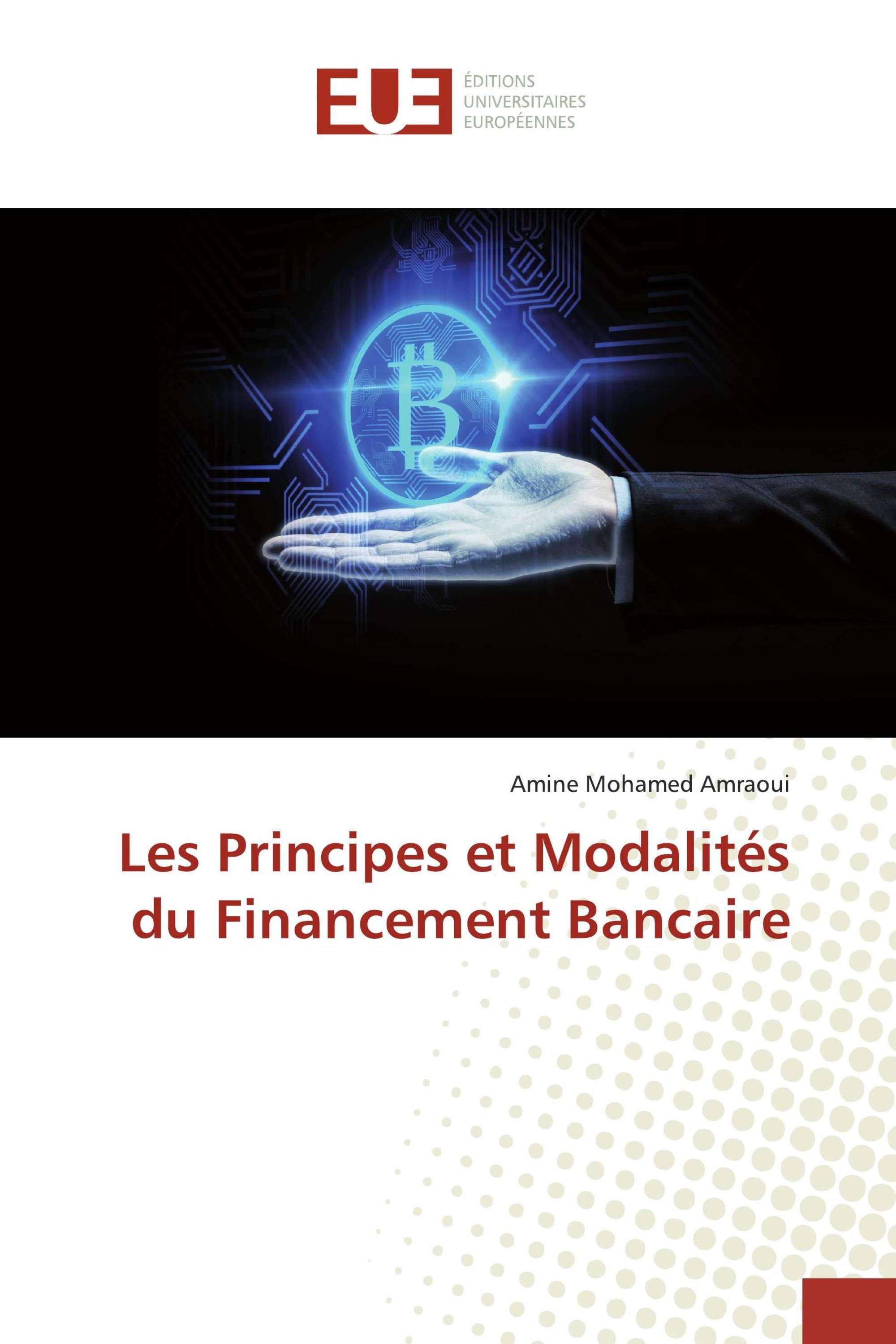 Les Principes et Modalités du Financement Bancaire