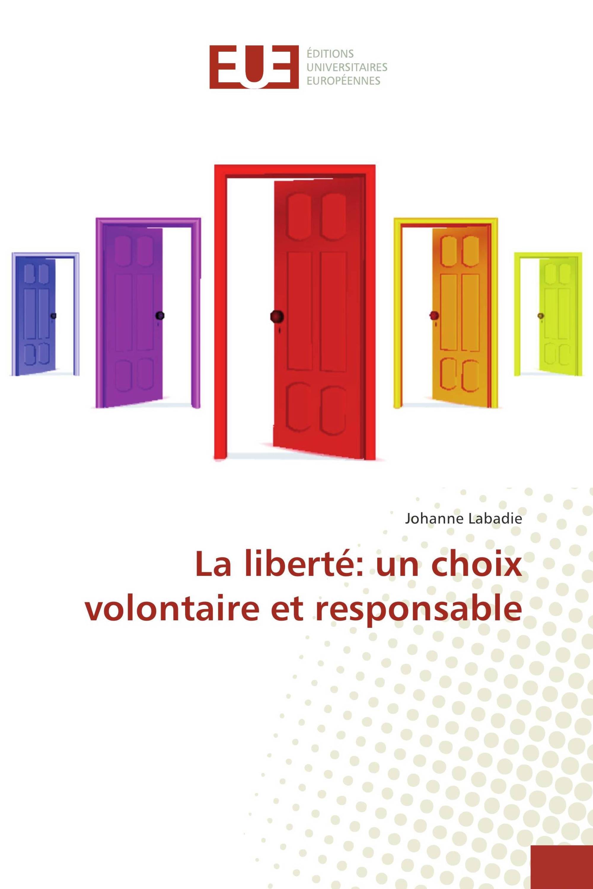 La liberté: un choix volontaire et responsable