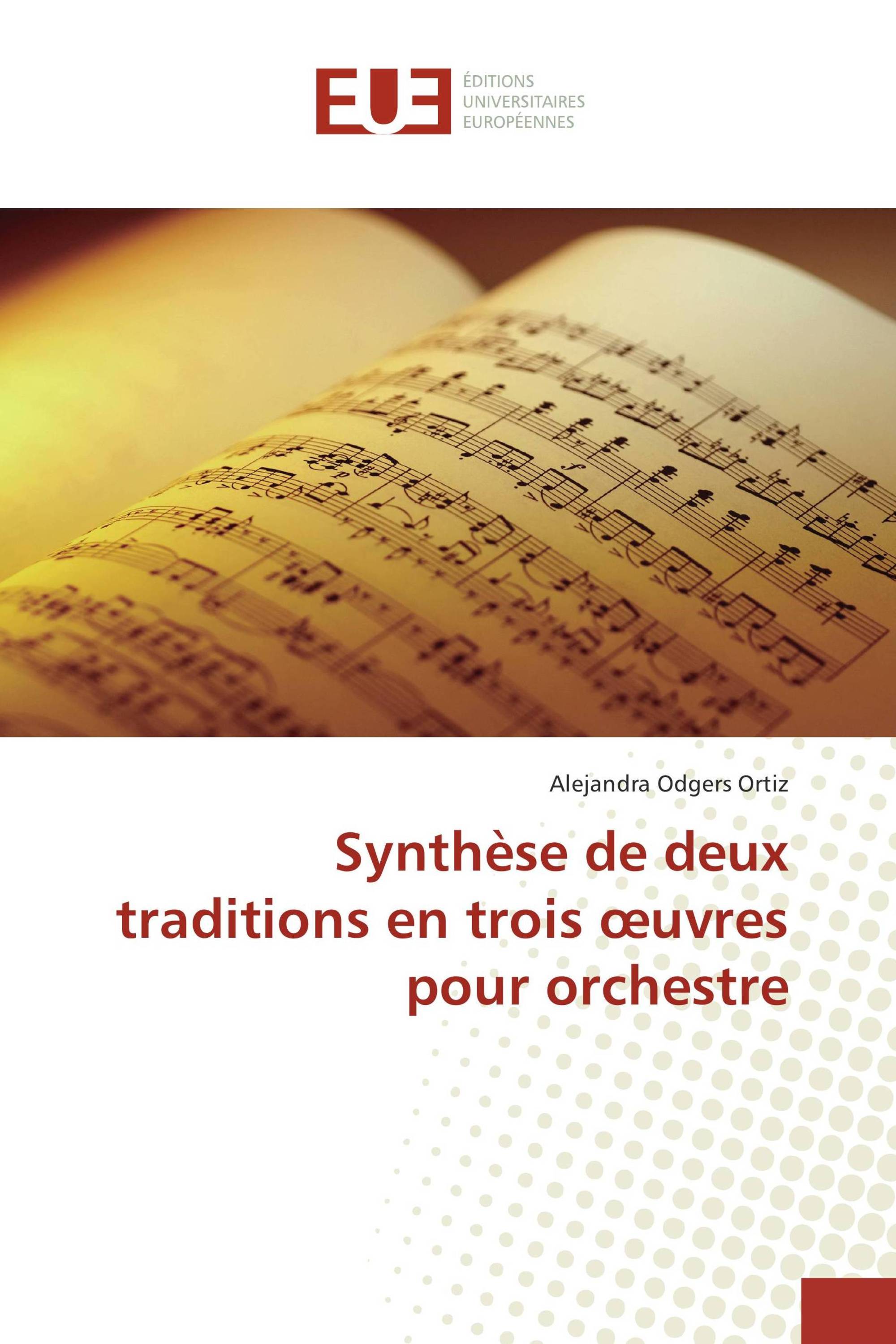 Synthèse de deux traditions en trois œuvres pour orchestre