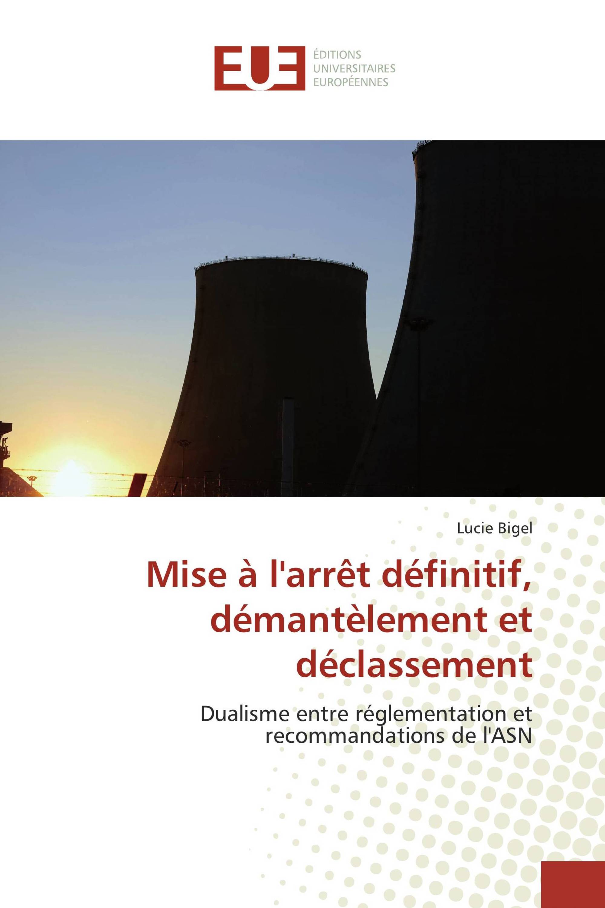 Mise à l'arrêt définitif, démantèlement et déclassement