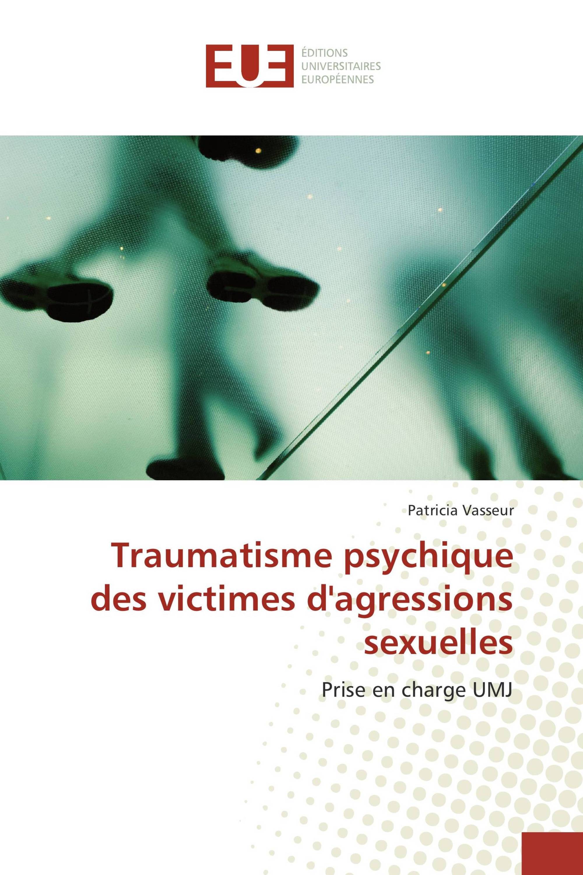 Traumatisme psychique des victimes d'agressions sexuelles