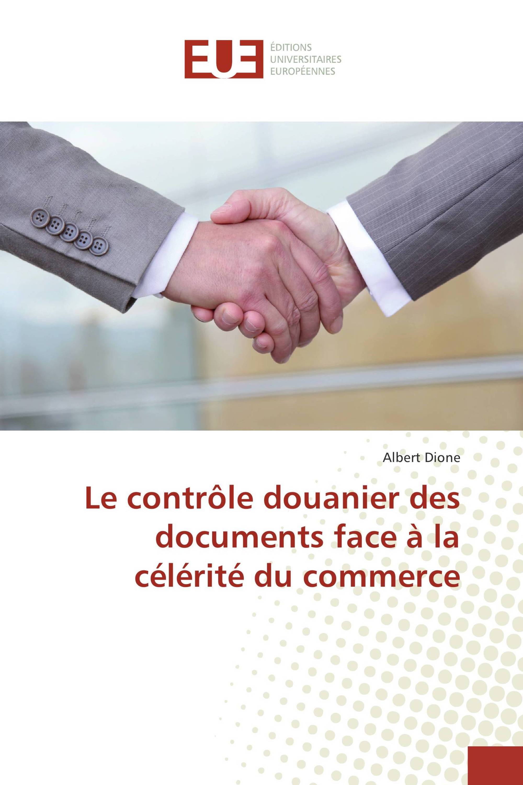 Le contrôle douanier des documents face à la célérité du commerce