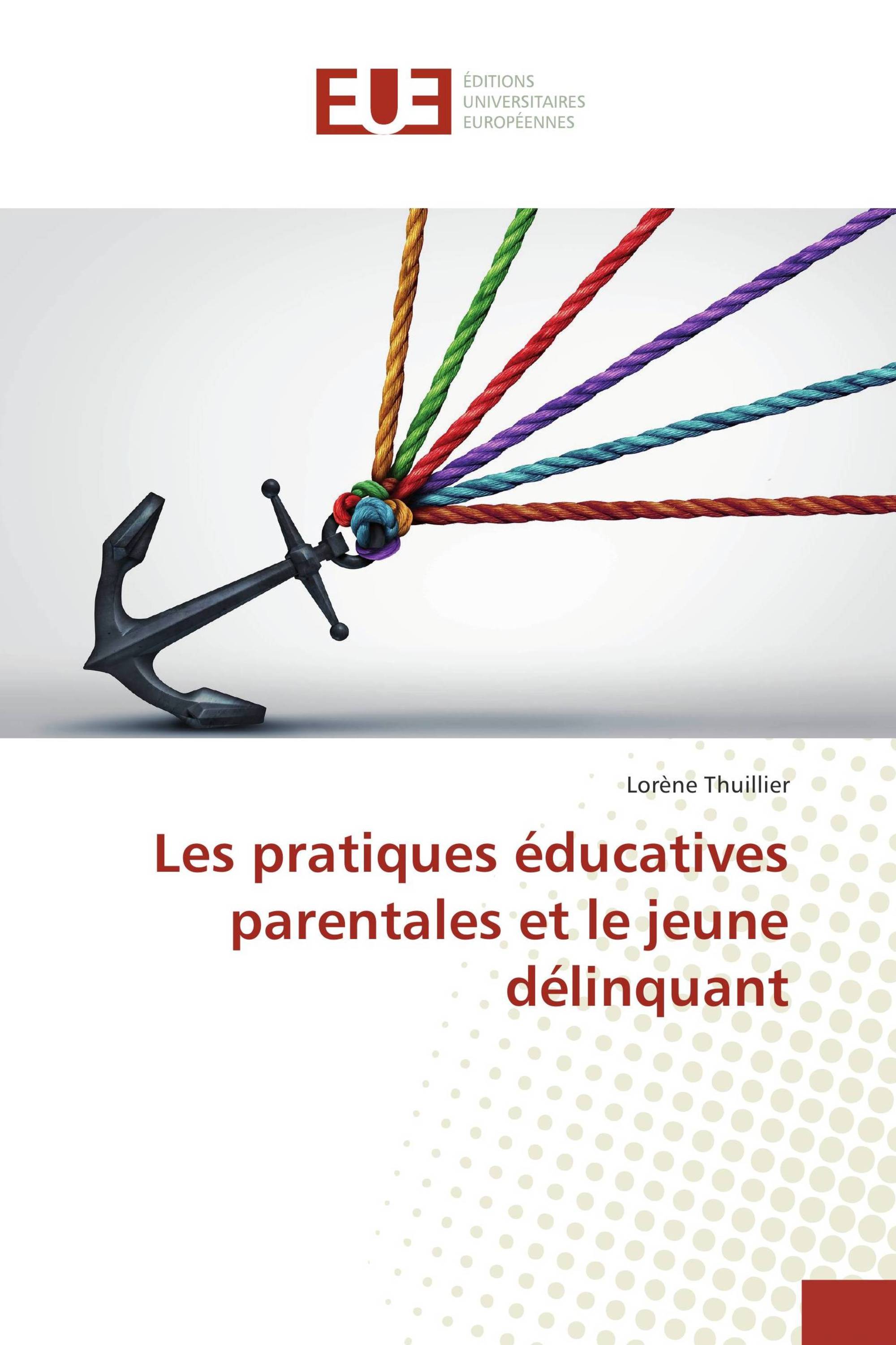 Les pratiques éducatives parentales et le jeune délinquant