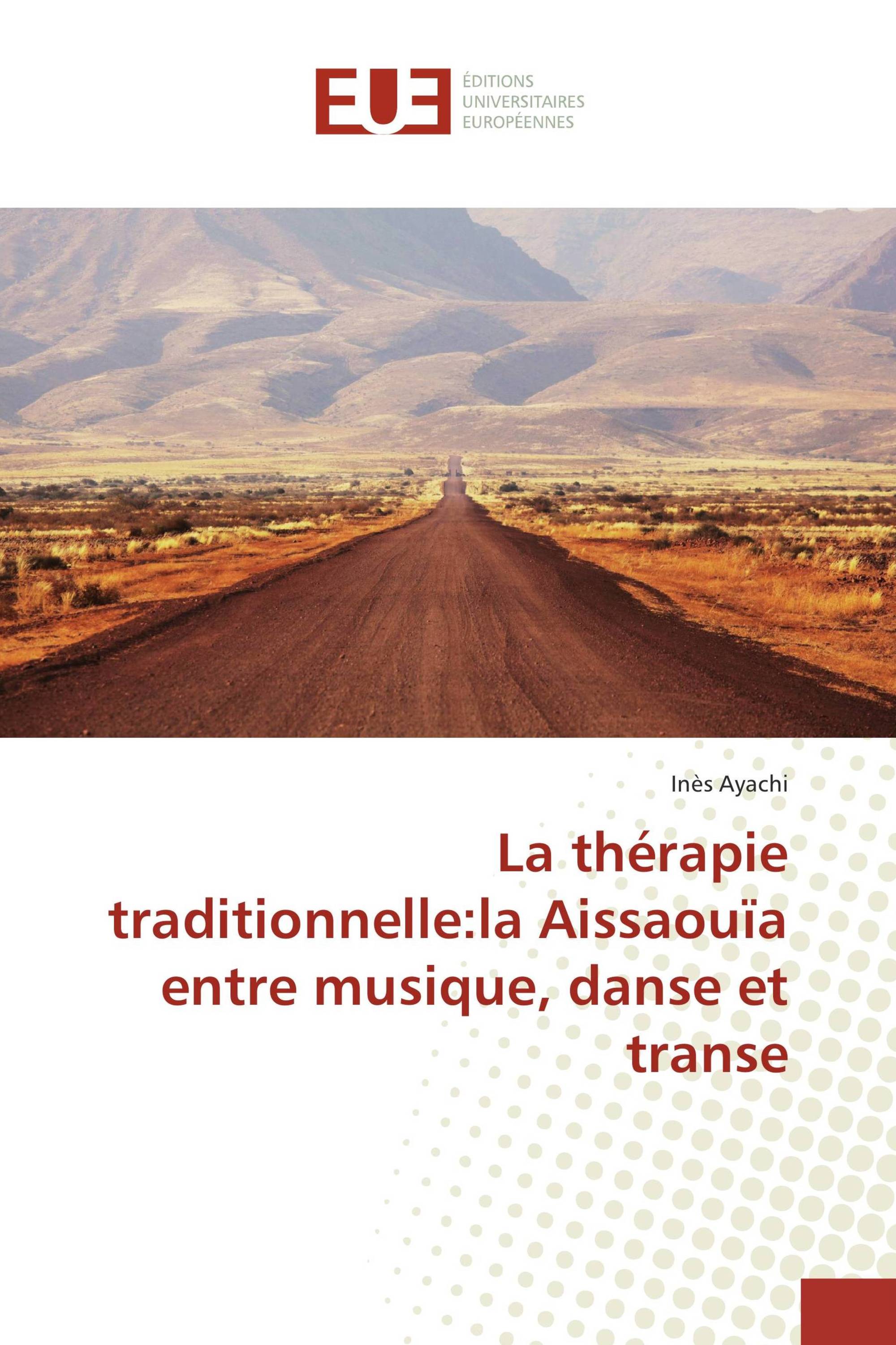 La thérapie traditionnelle:la Aissaouïa entre musique, danse et transe