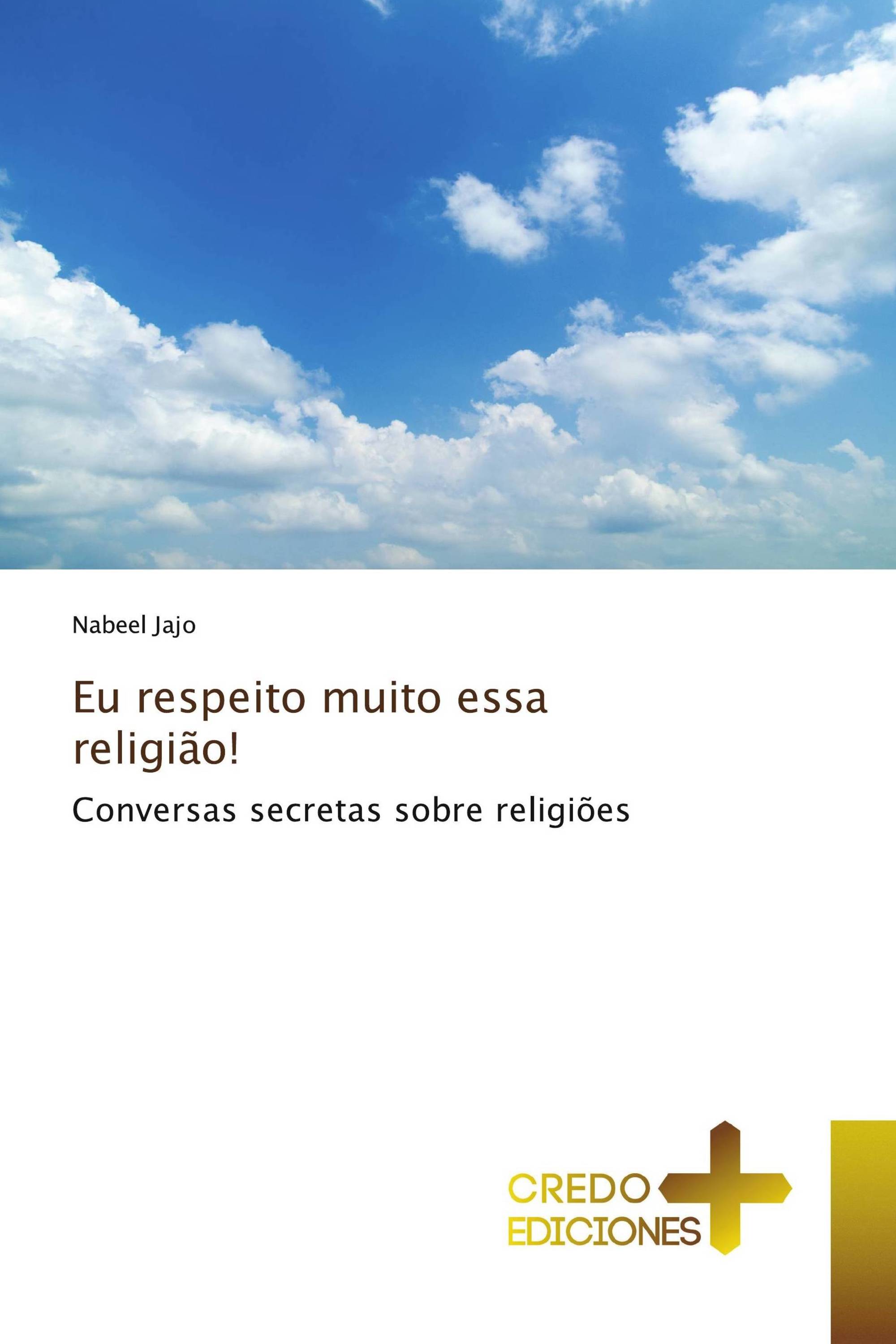 Eu respeito muito essa religião!