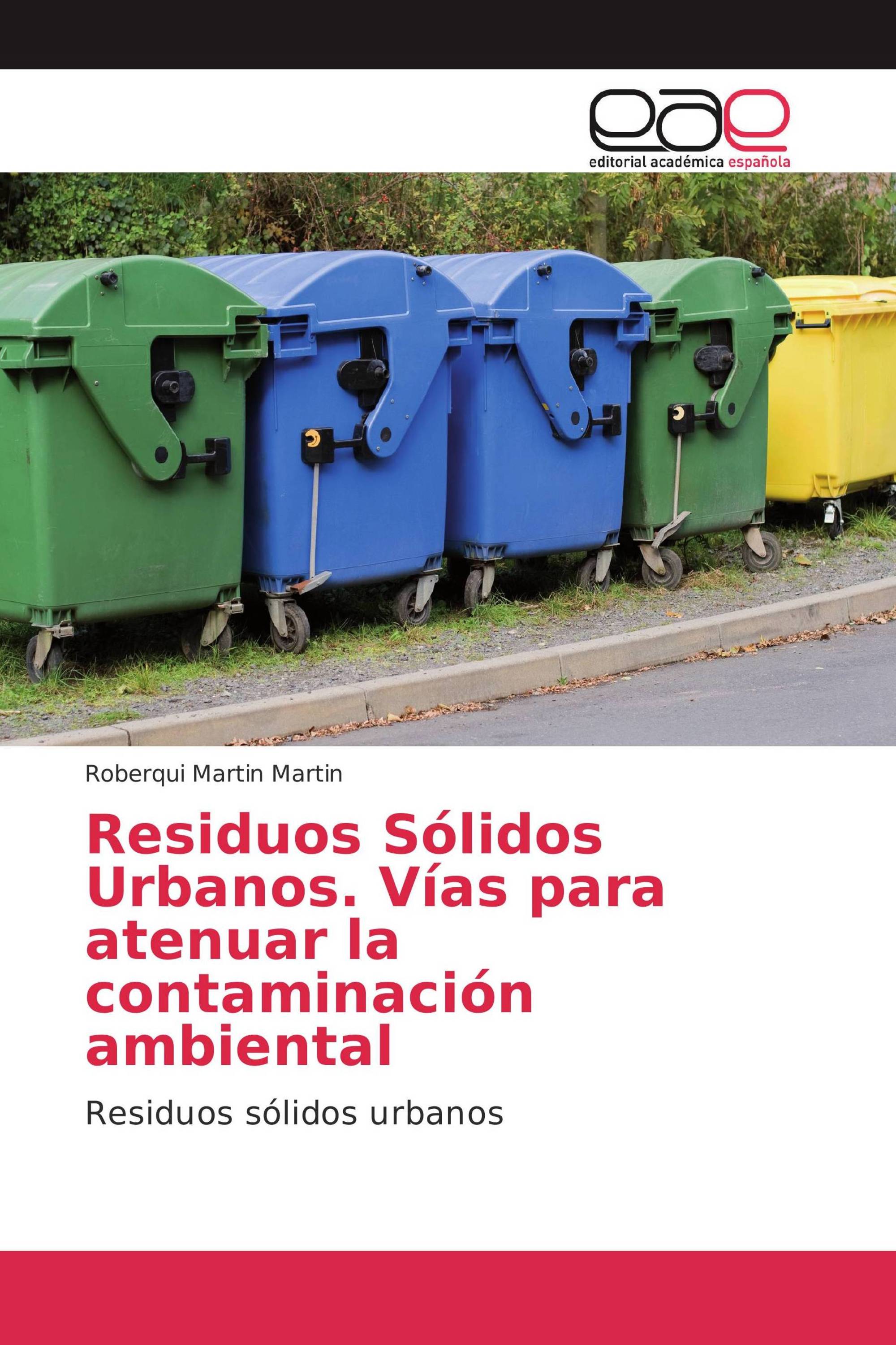 Residuos Sólidos Urbanos. Vías para atenuar la contaminación ambiental