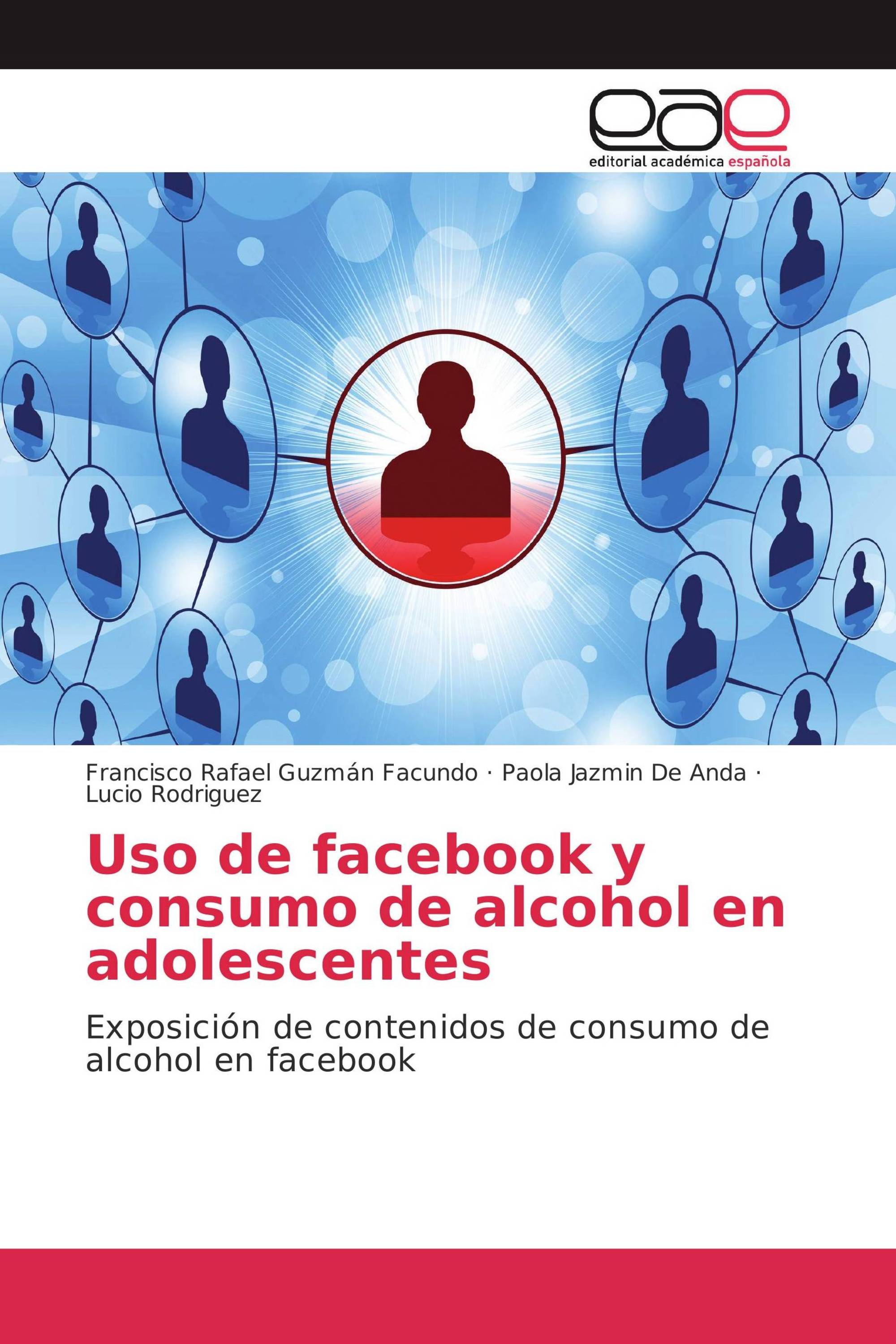 Uso de facebook y consumo de alcohol en adolescentes