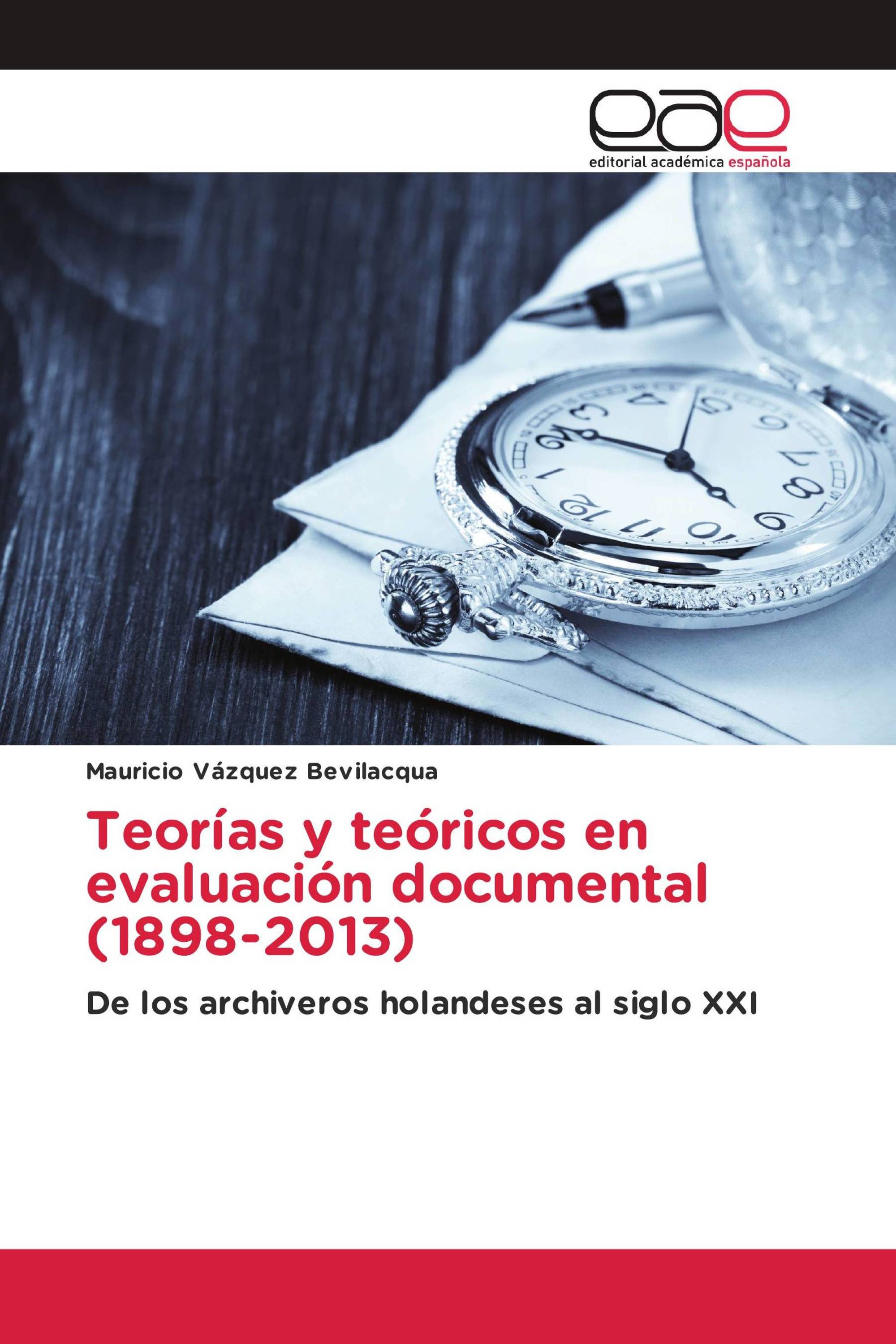 Teorías y teóricos en evaluación documental (1898-2013)