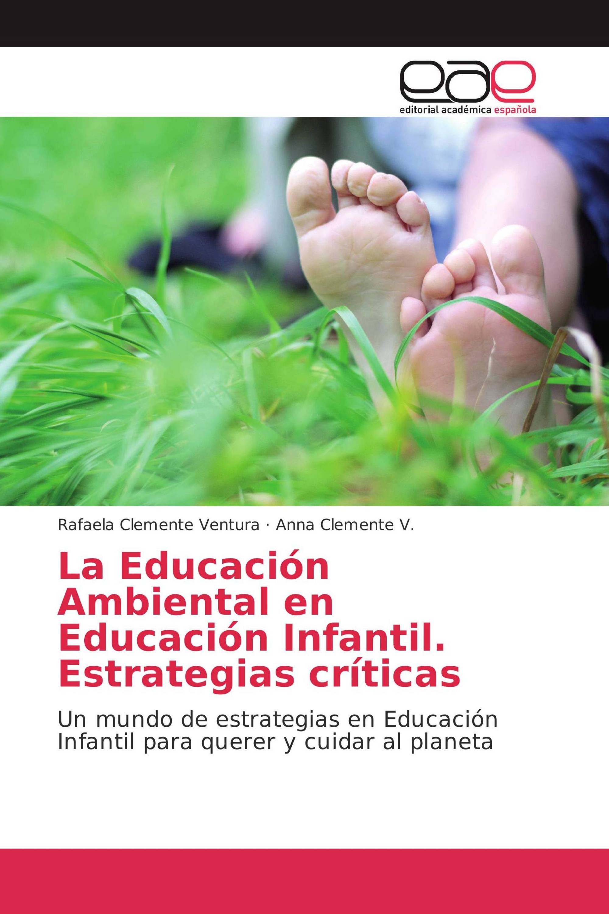 La Educación Ambiental en Educación Infantil. Estrategias críticas