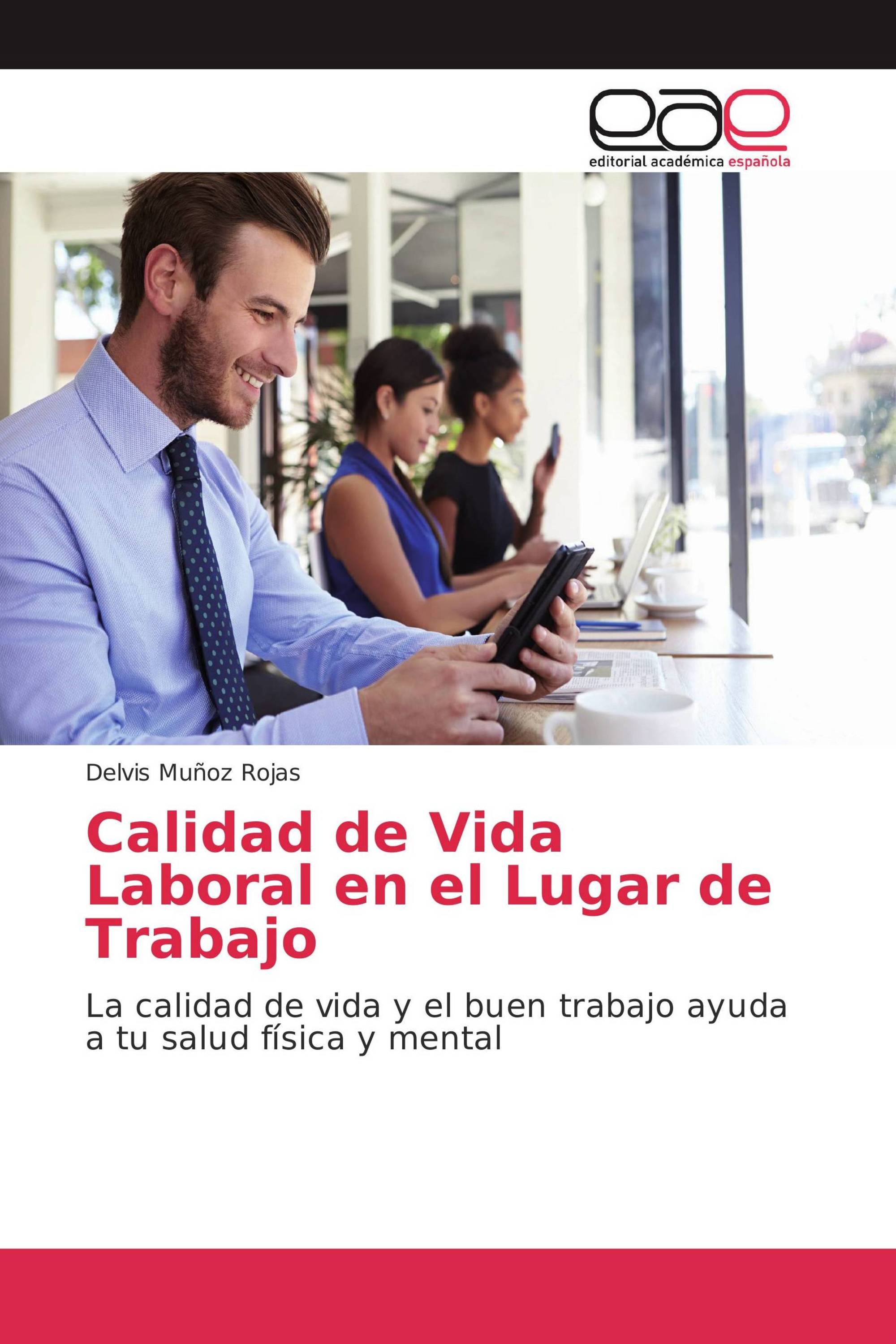 Calidad de Vida Laboral en el Lugar de Trabajo