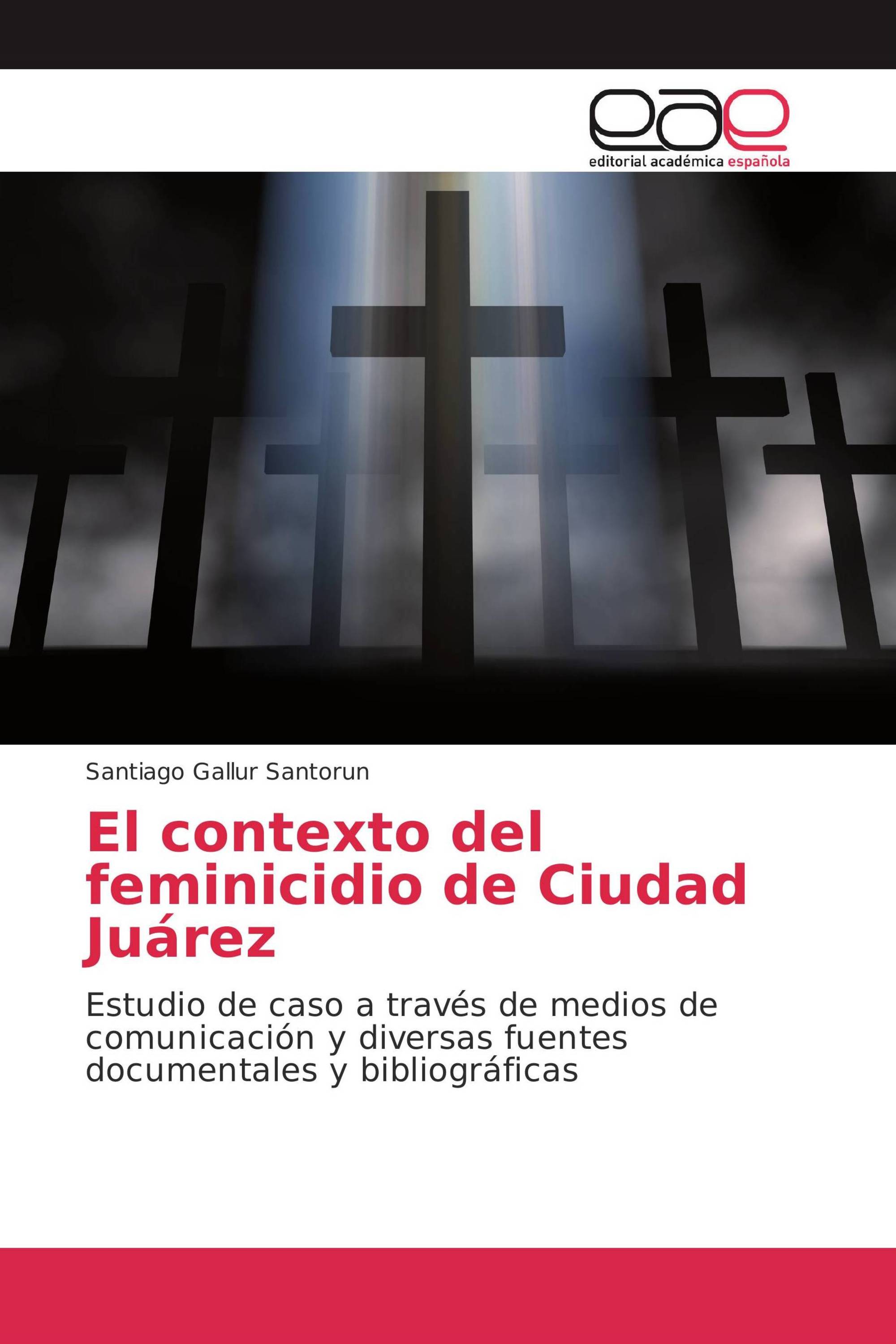 El contexto del feminicidio de Ciudad Juárez