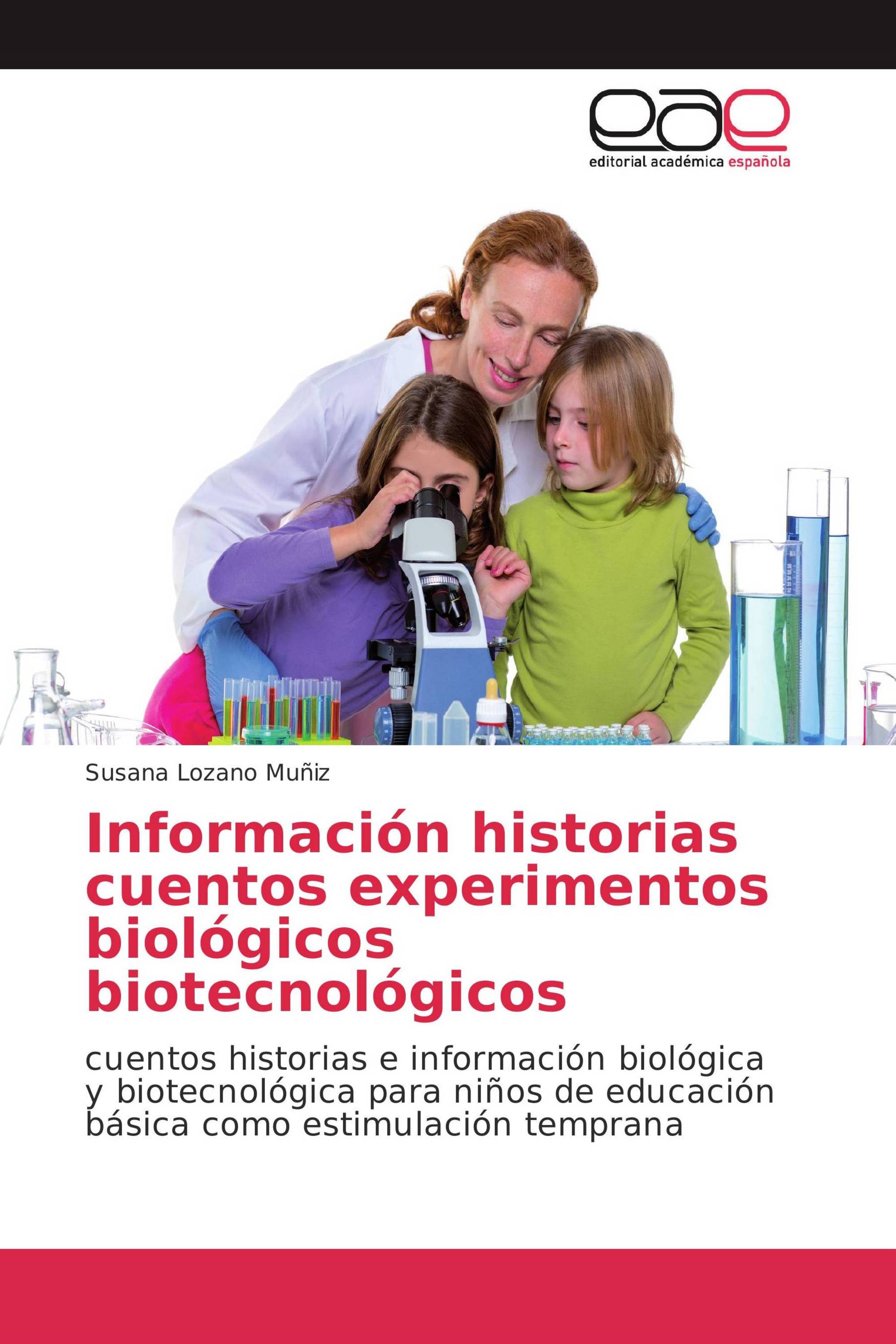 Información historias cuentos experimentos biológicos biotecnológicos