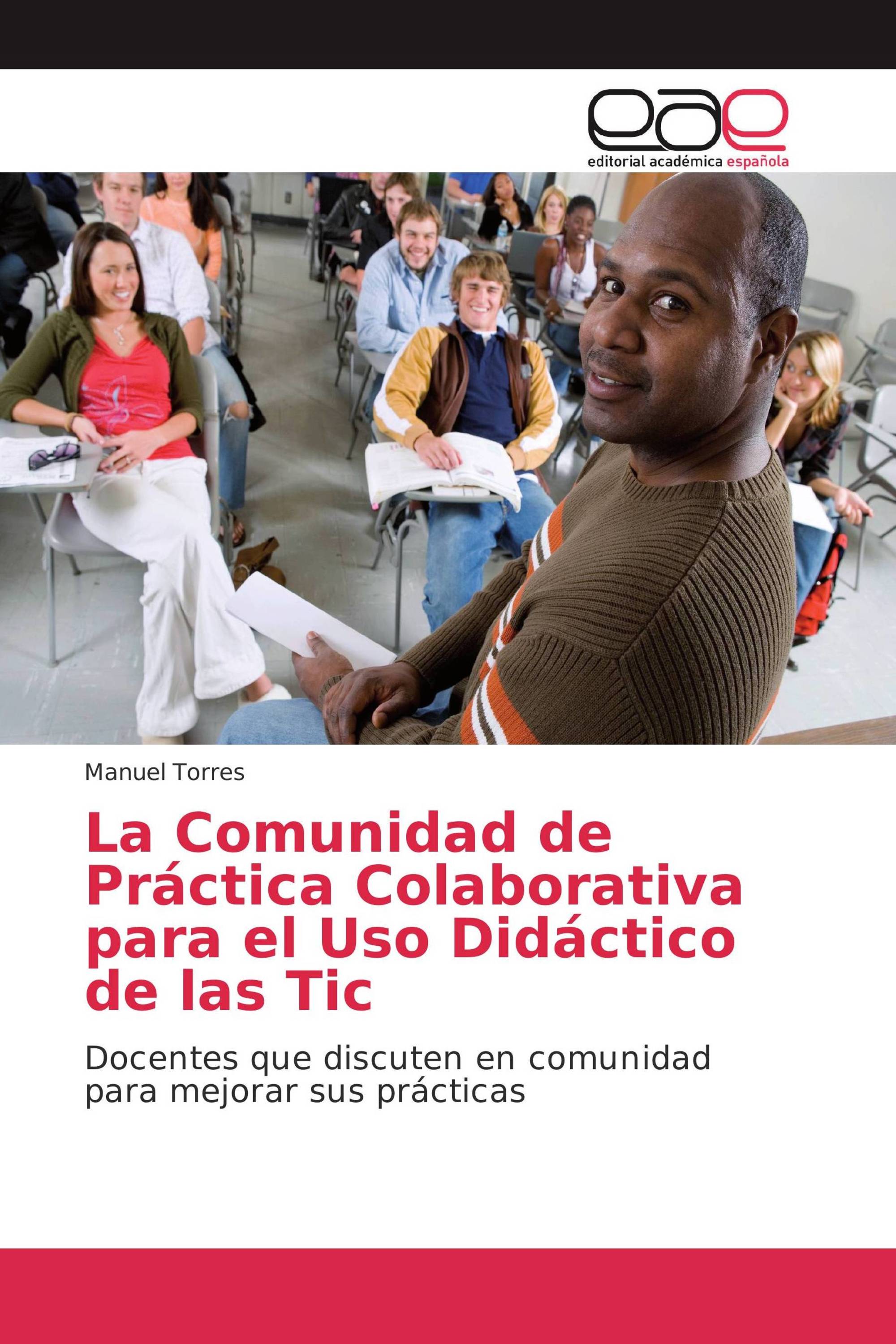 La Comunidad de Práctica Colaborativa para el Uso Didáctico de las Tic