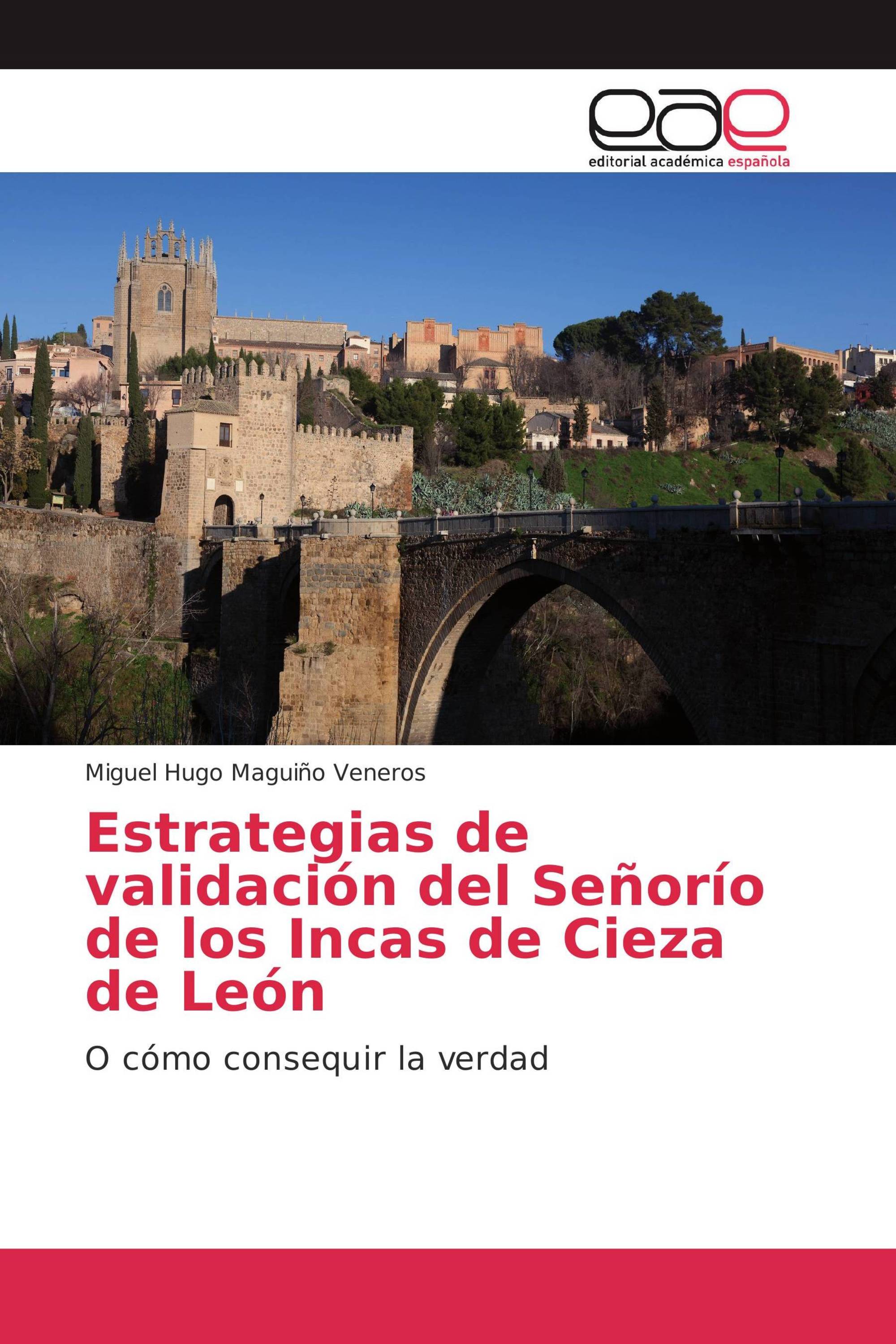 Estrategias de validación del Señorío de los Incas de Cieza de León