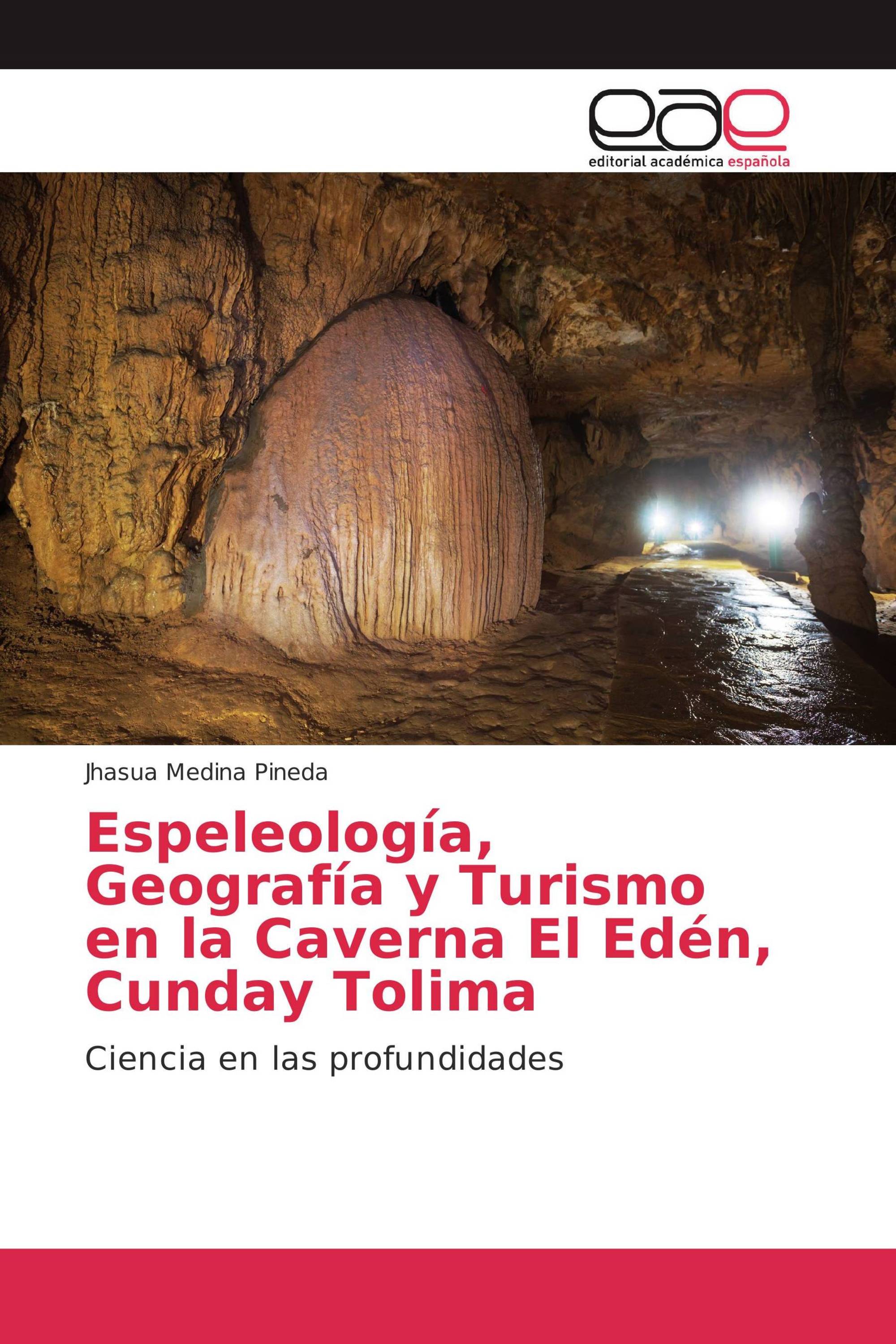 Espeleología, Geografía y Turismo en la Caverna El Edén, Cunday Tolima