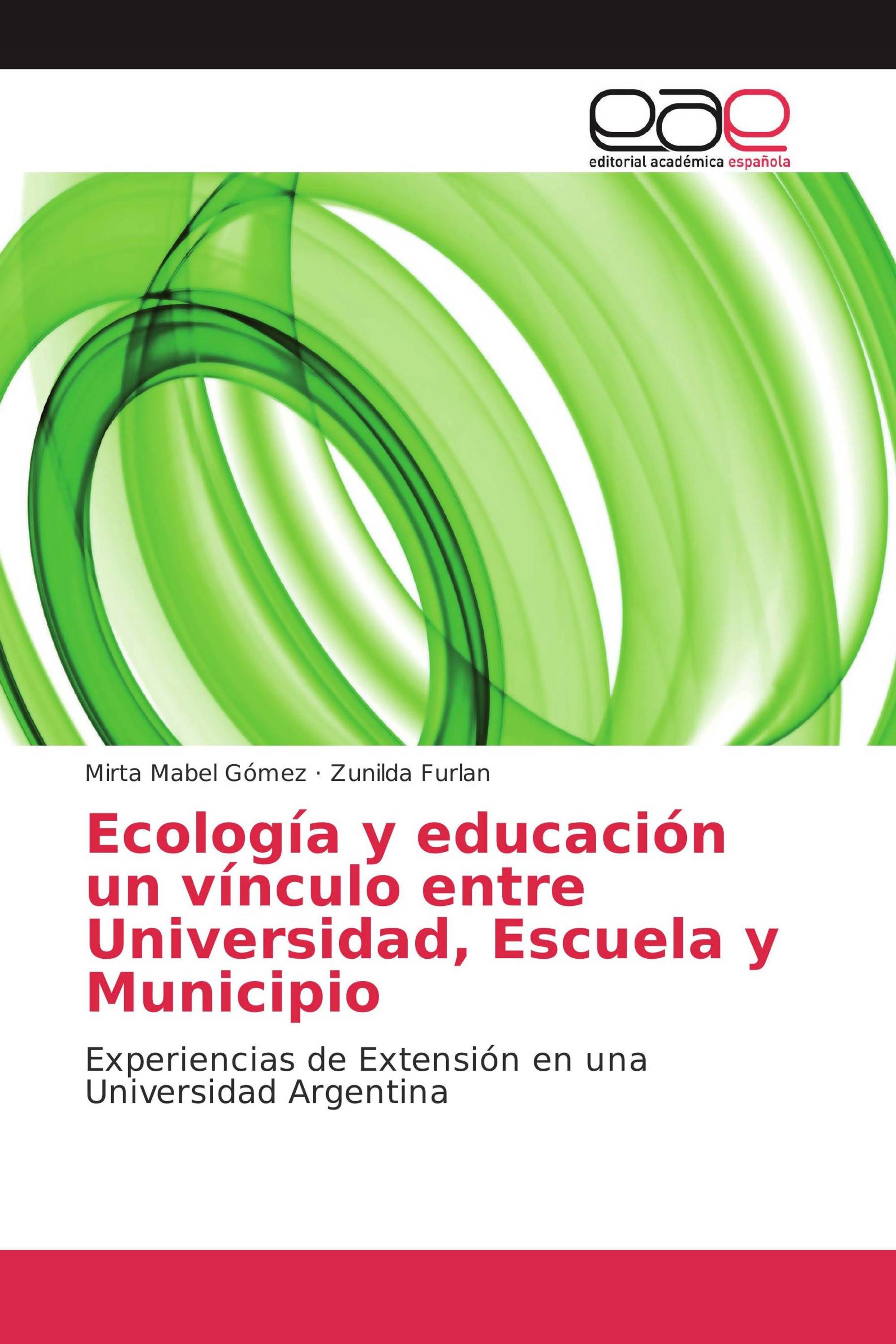 Ecología y educación un vínculo entre Universidad, Escuela y Municipio