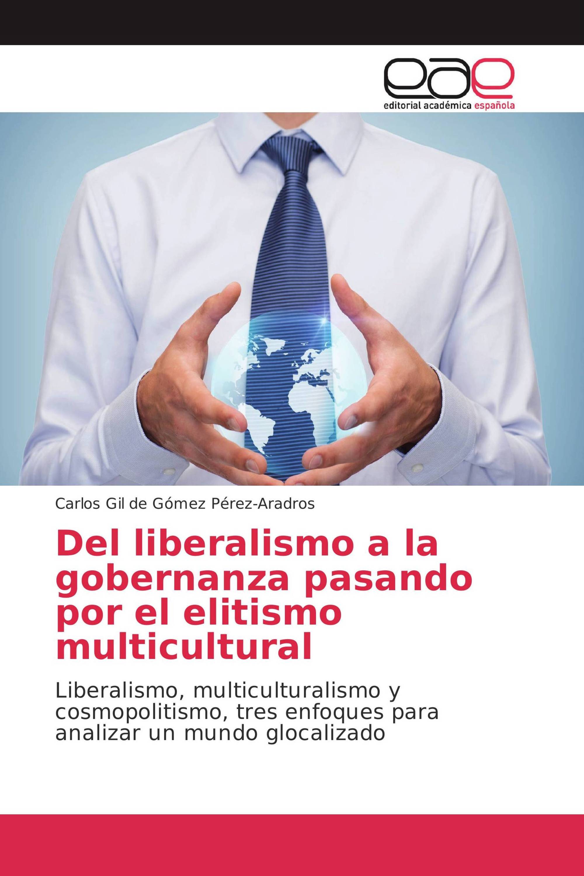 Del liberalismo a la gobernanza pasando por el elitismo multicultural