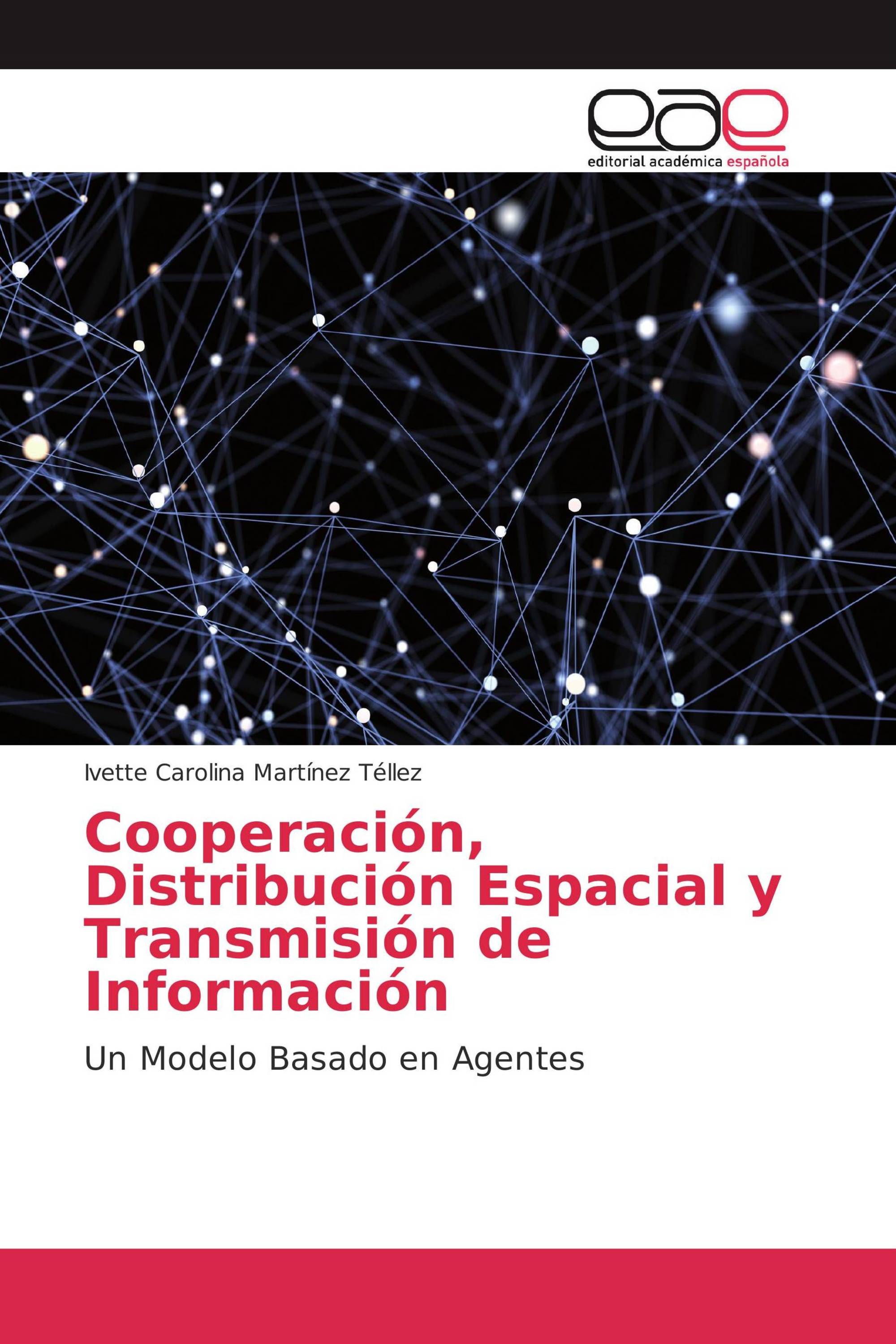 Cooperación, Distribución Espacial y Transmisión de Información /  978-3-639-53489-4 / 9783639534894 / 3639534891