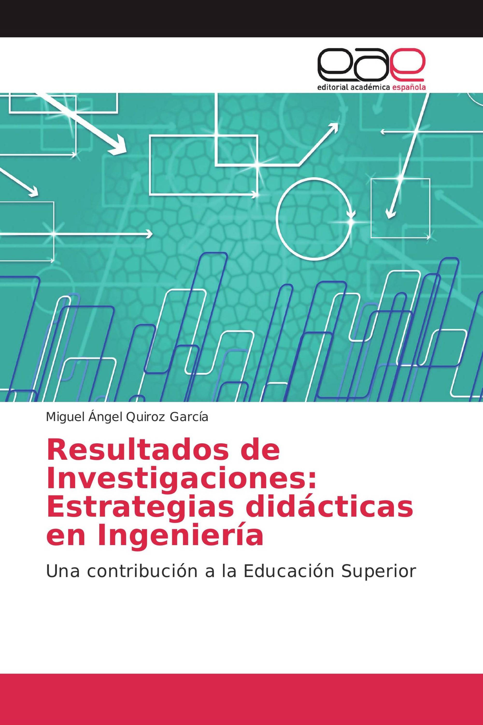 Resultados de Investigaciones: Estrategias didácticas en Ingeniería