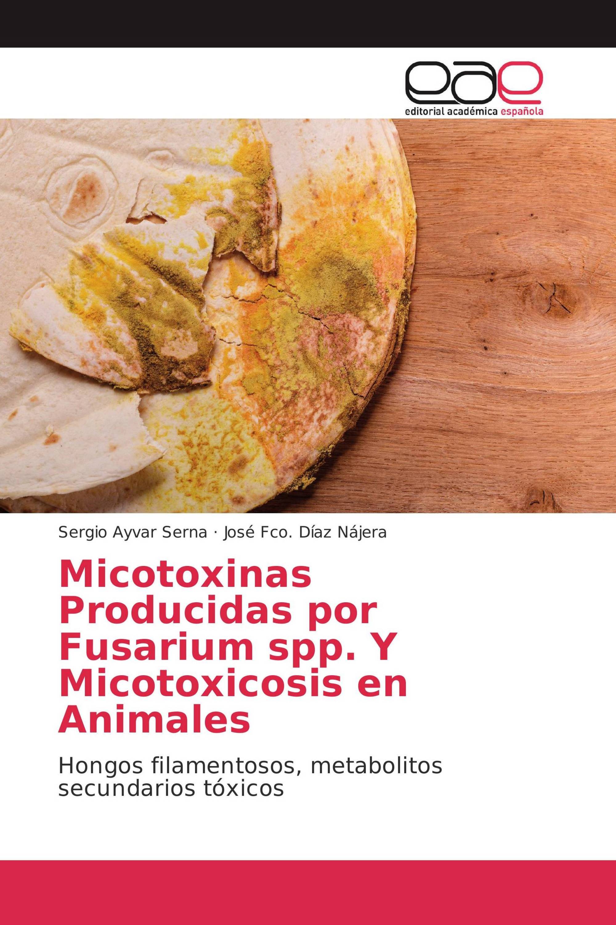 Micotoxinas Producidas por Fusarium spp. Y Micotoxicosis en Animales