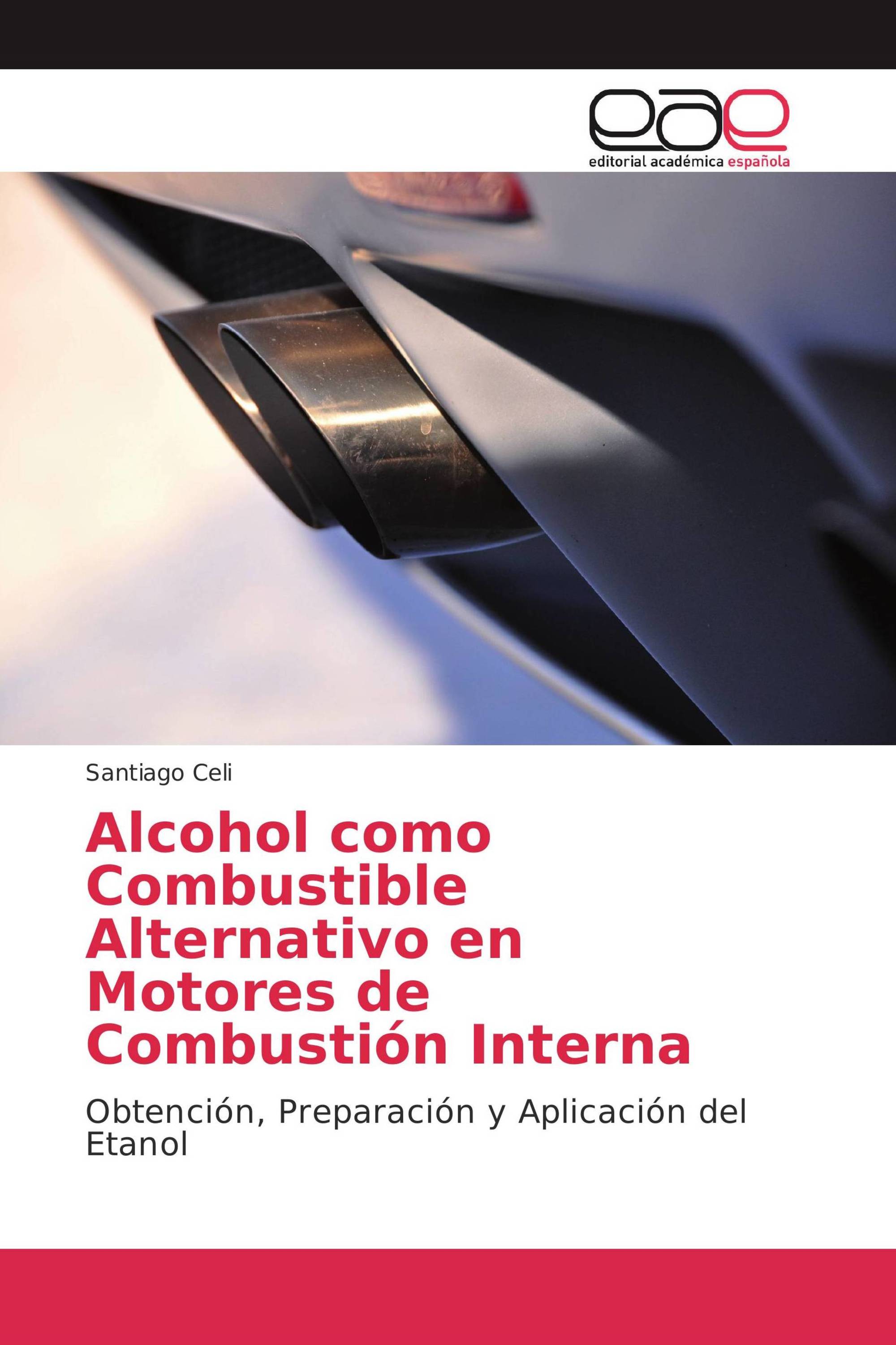 Alcohol como Combustible Alternativo en Motores de Combustión Interna