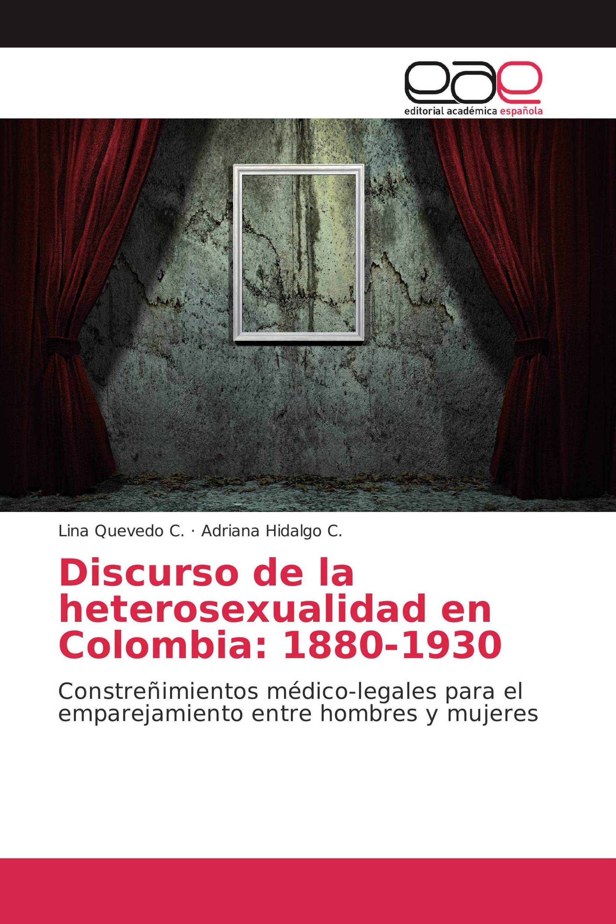 Discurso de la heterosexualidad en Colombia: 1880-1930