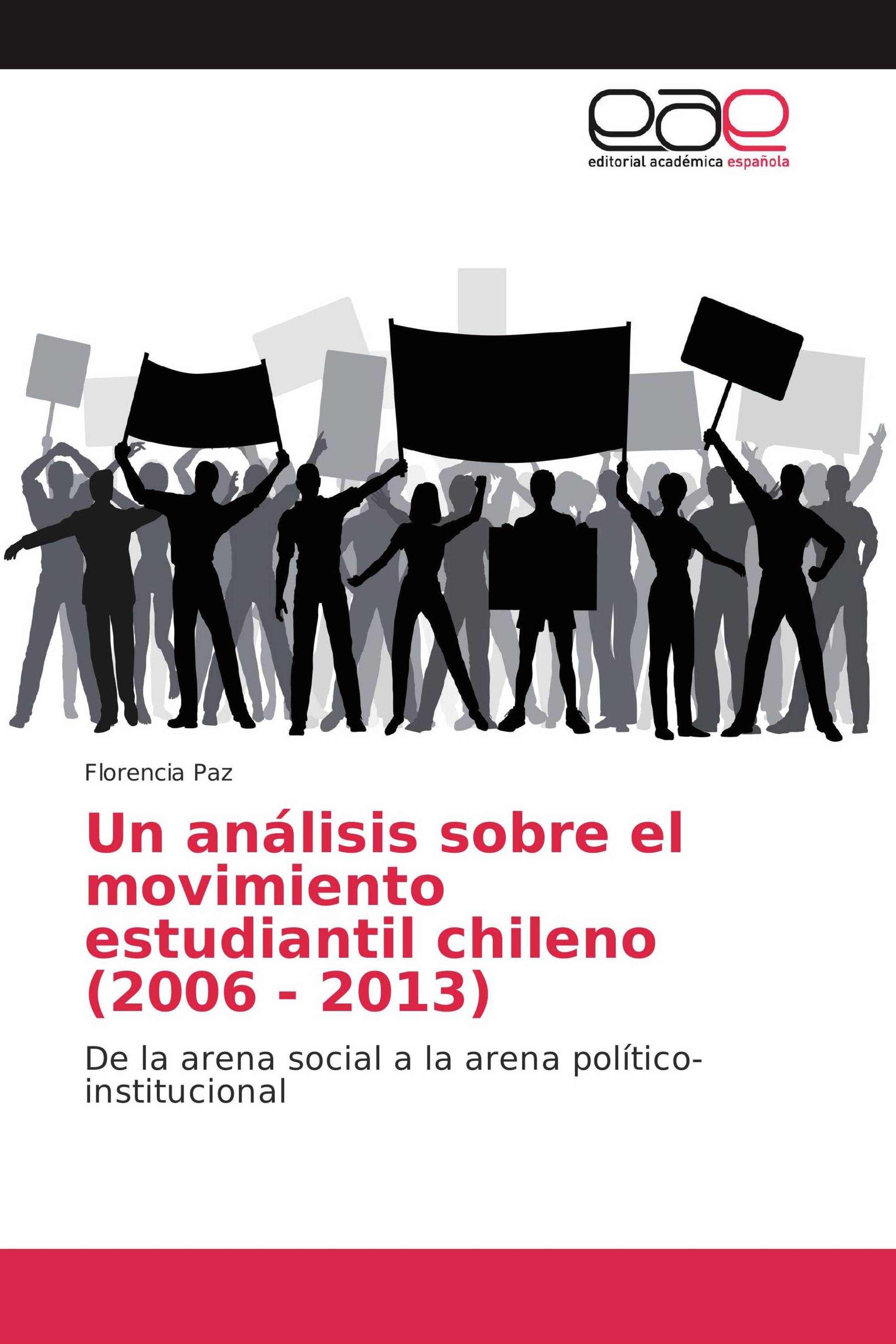 Un análisis sobre el movimiento estudiantil chileno (2006 - 2013)