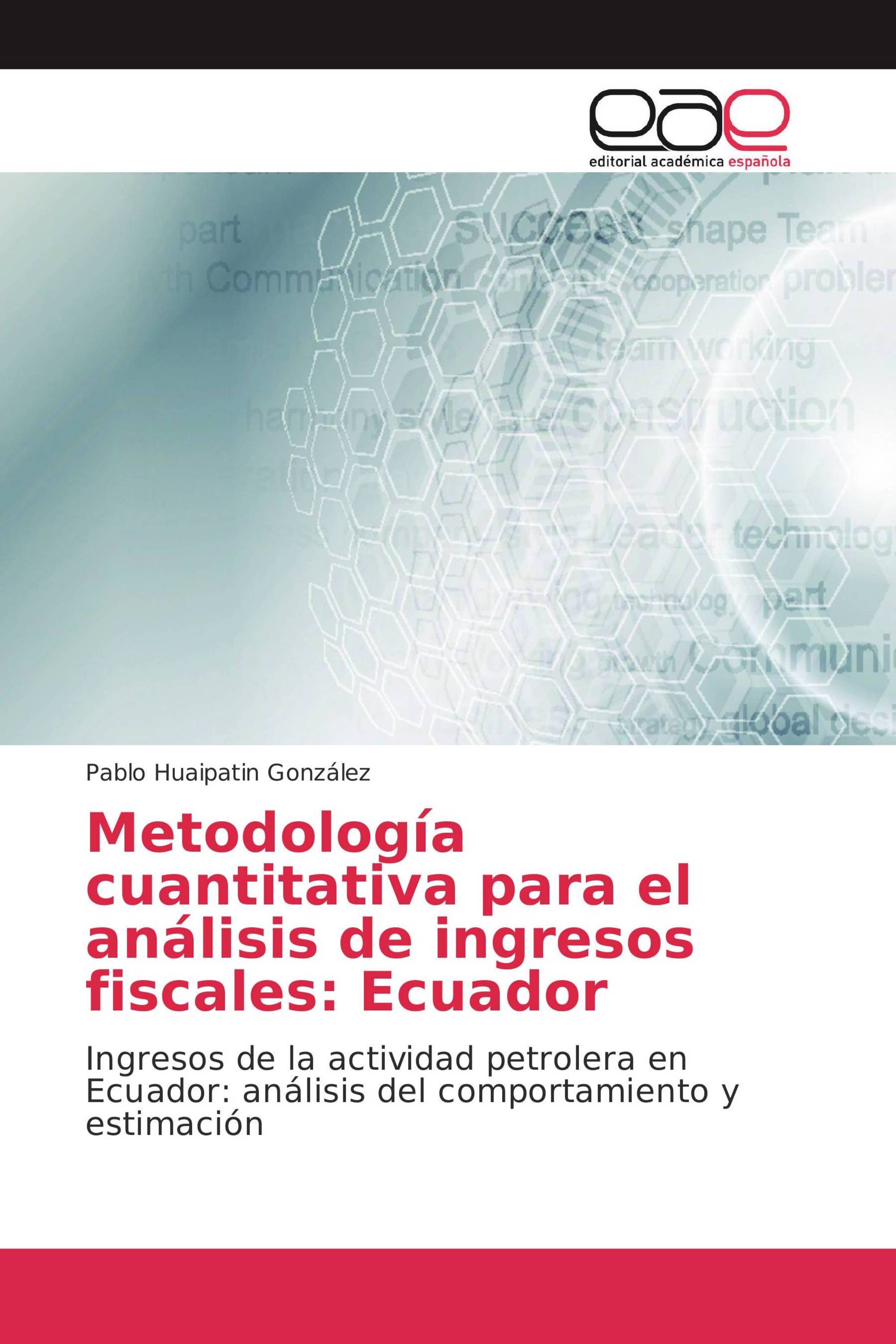 Metodología cuantitativa para el análisis de ingresos fiscales: Ecuador